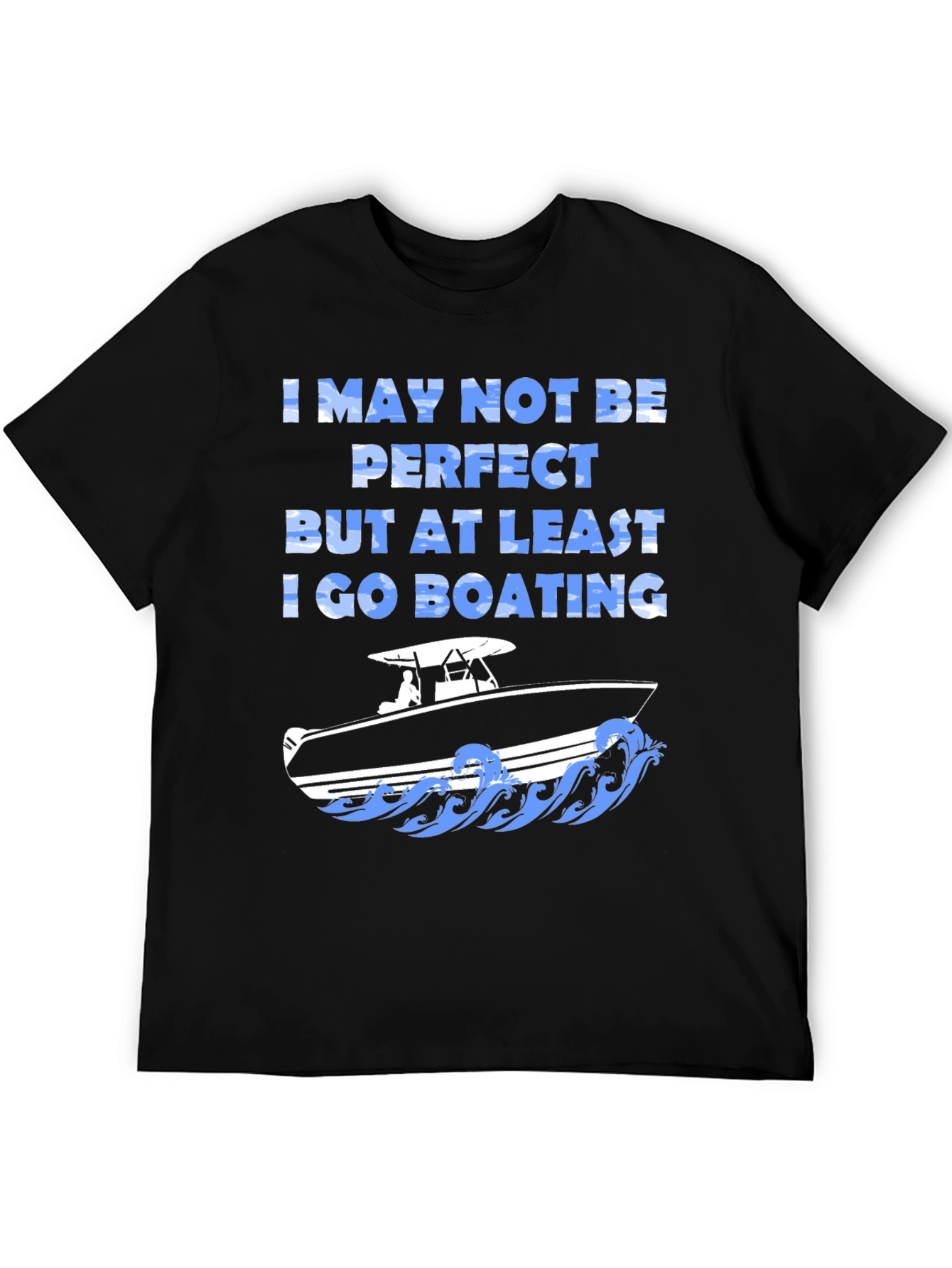 Black Boating Humor T-Shirt - "I May Not Be Perfect" view 5