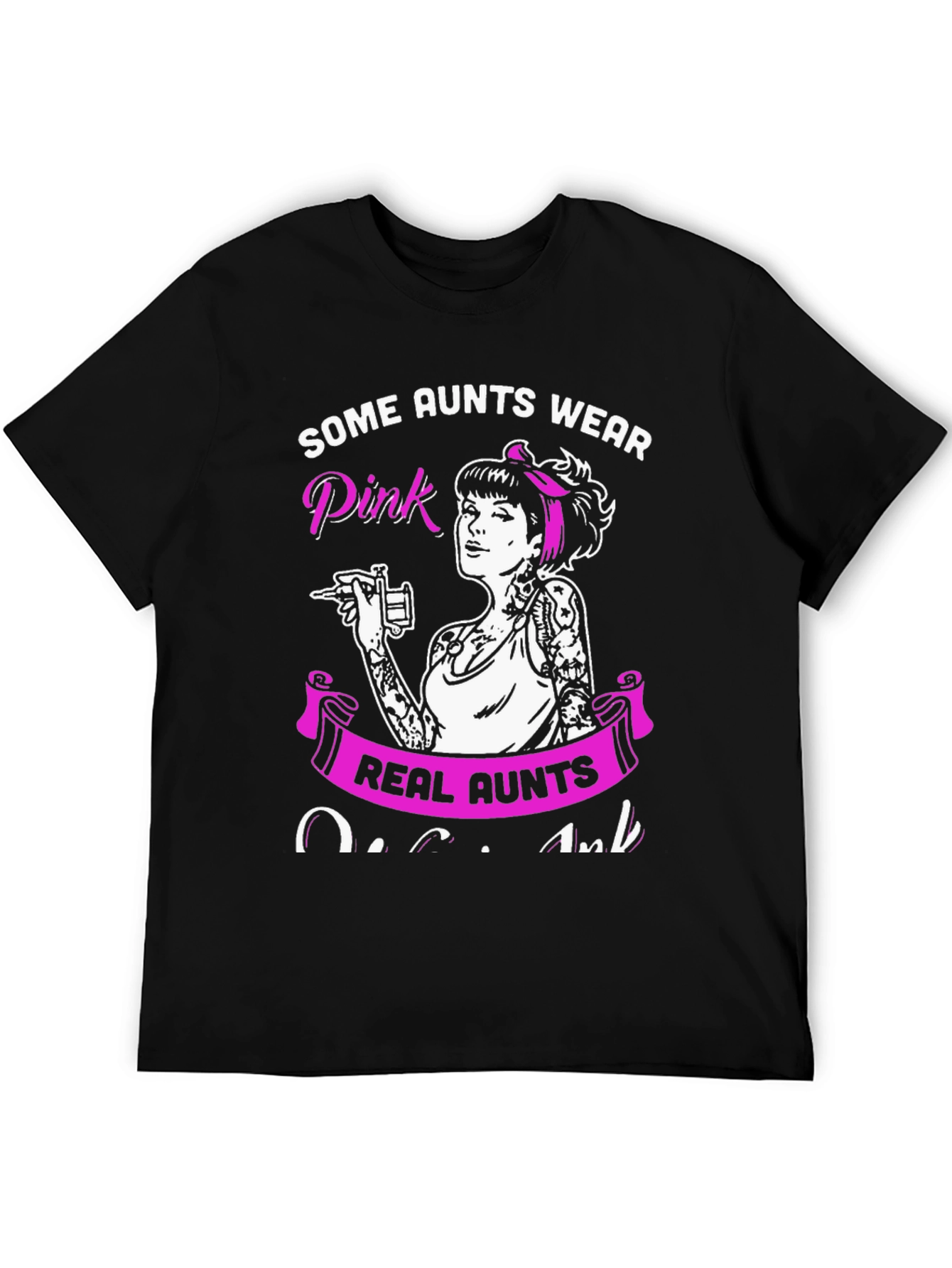 Some Aunts Wear Pink - Tattoo Artist Aunt T-Shirt - 5