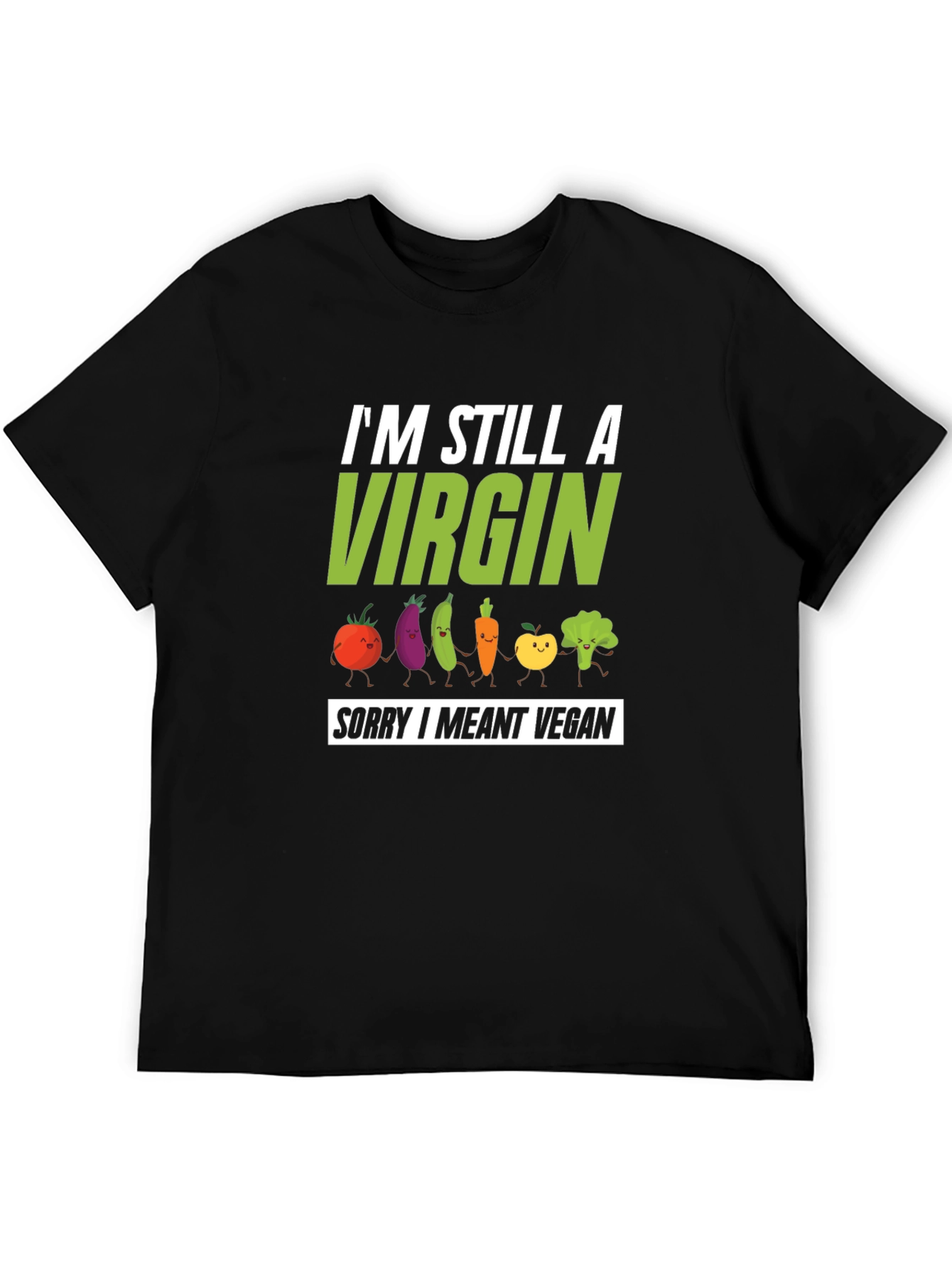 Black Vegan Pun T-Shirt - I'm Still A Virgin Sorry I Meant Vegan view 5