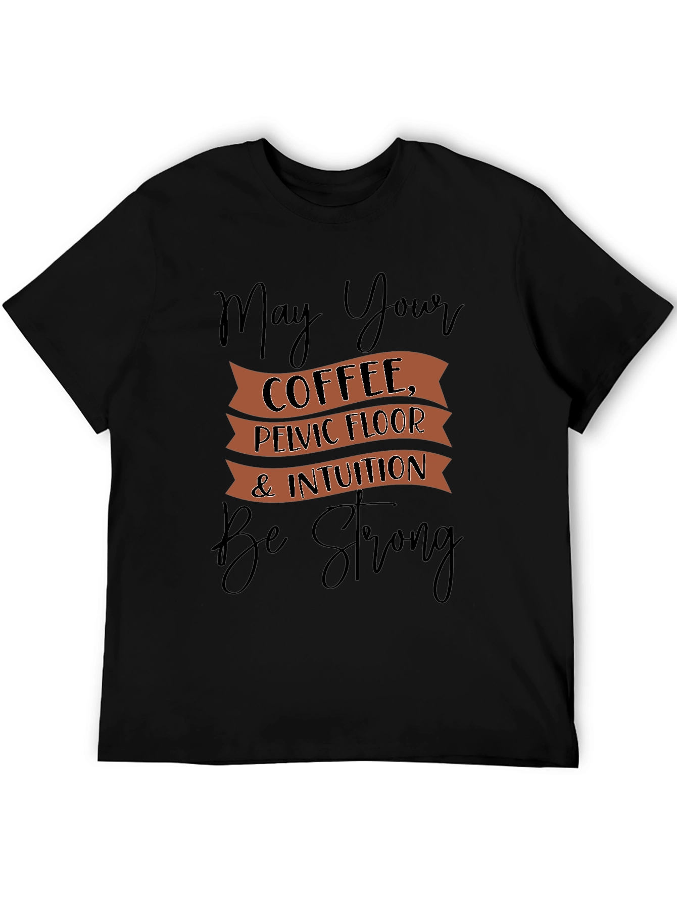 Black Coffee, Pelvic Floor, & Intuition Graphic Tee view 5