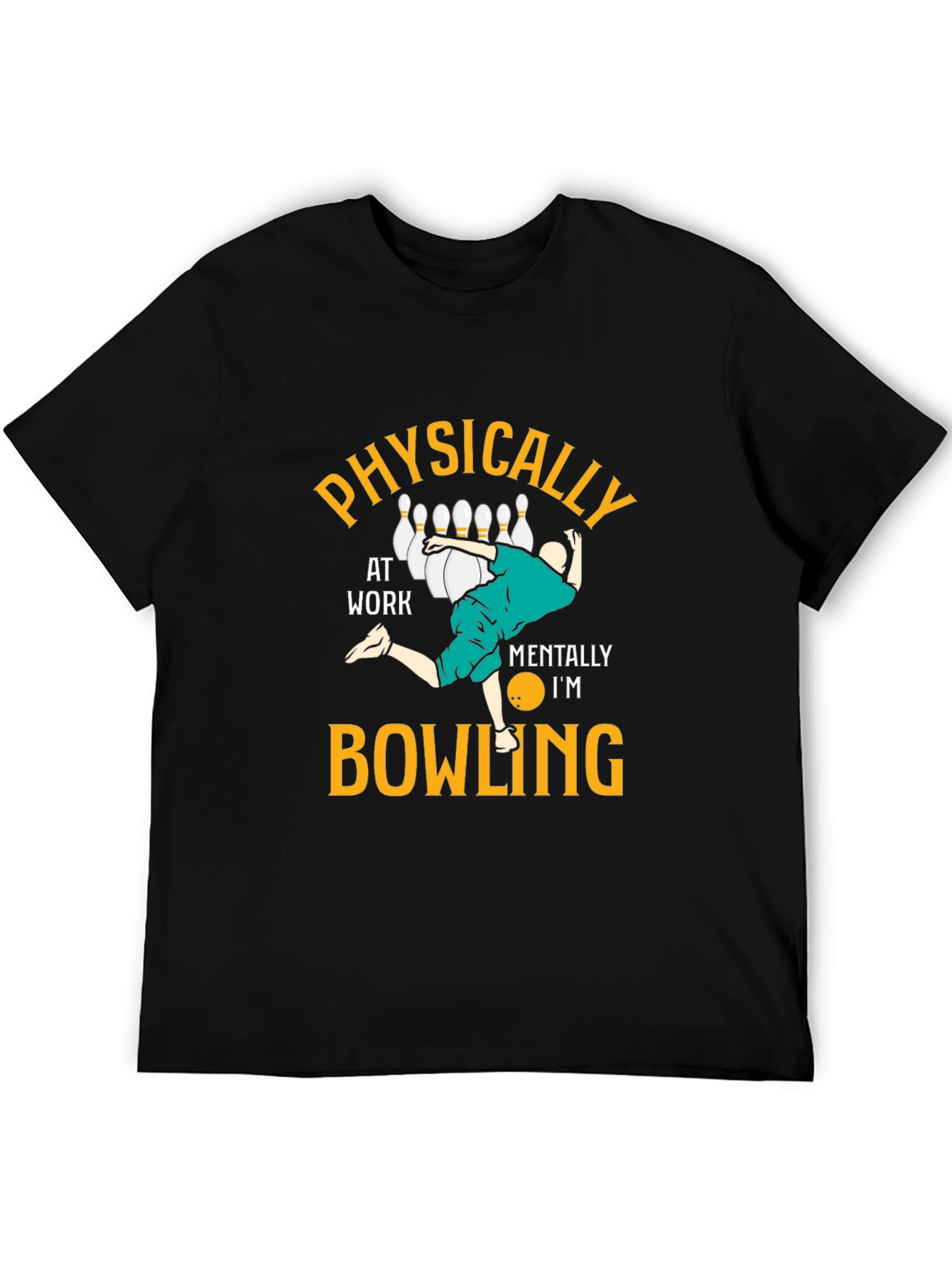 Black Funny Bowling T-Shirt - Physically At Work Mentally Bowling view 5