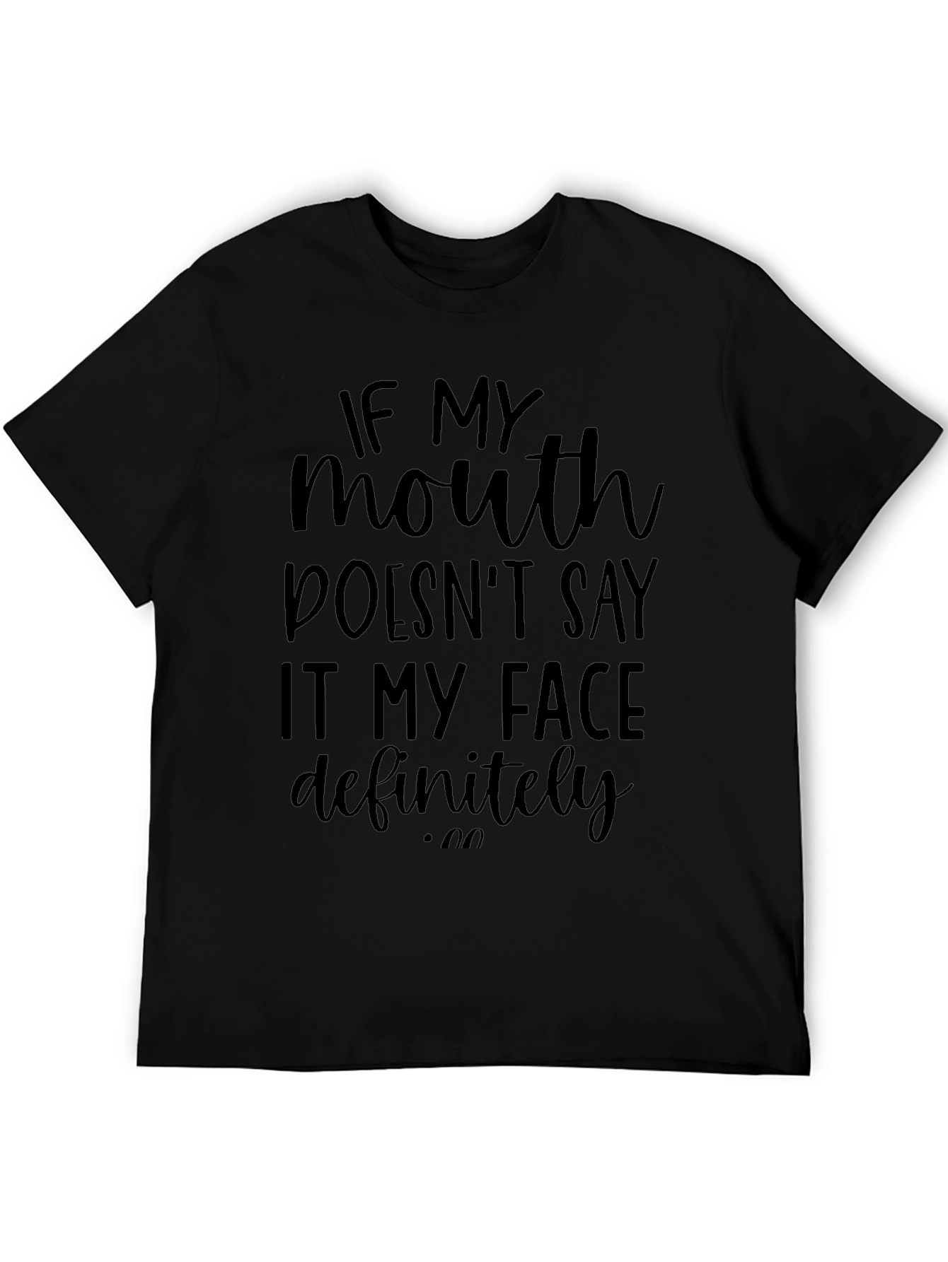 Black Sarcastic Humor Graphic Tee - "If My Mouth Doesn't Say..." view 5