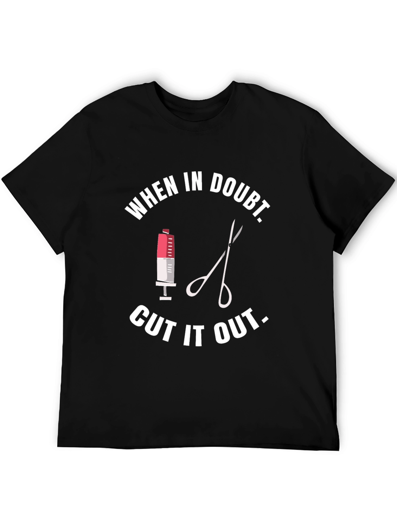 Black When In Doubt Cut It Out T-Shirt Funny Doctor Surgeon view 5