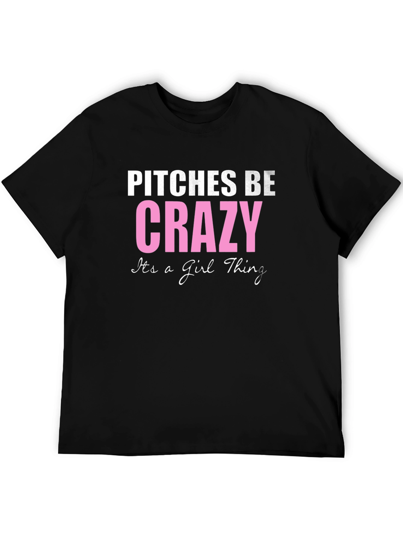 Black Pitches Be Crazy Graphic T-Shirt - Funny Slogan Tee view 5