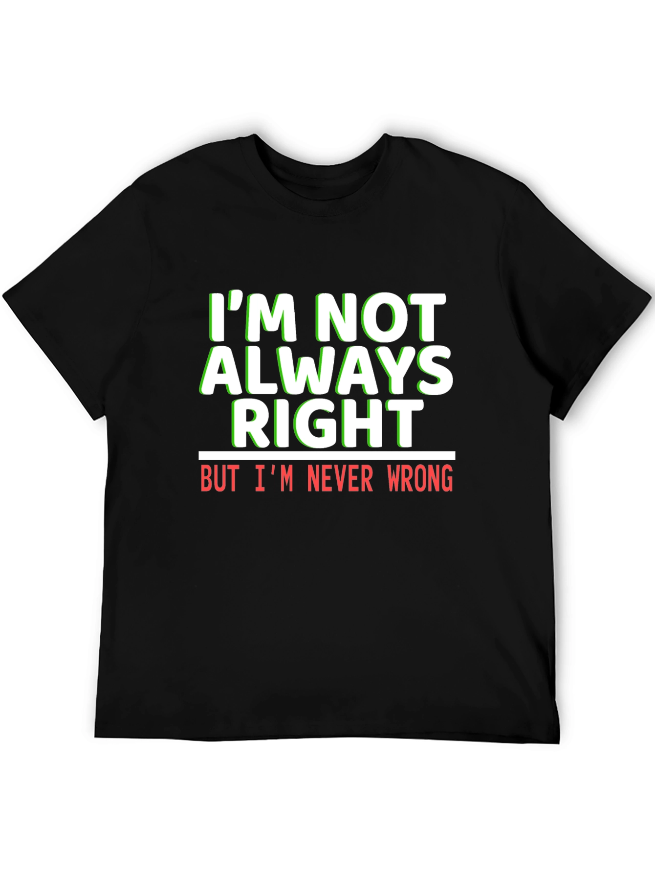 Black Funny Sarcastic T-Shirt - I'm Never Wrong Tee view 5