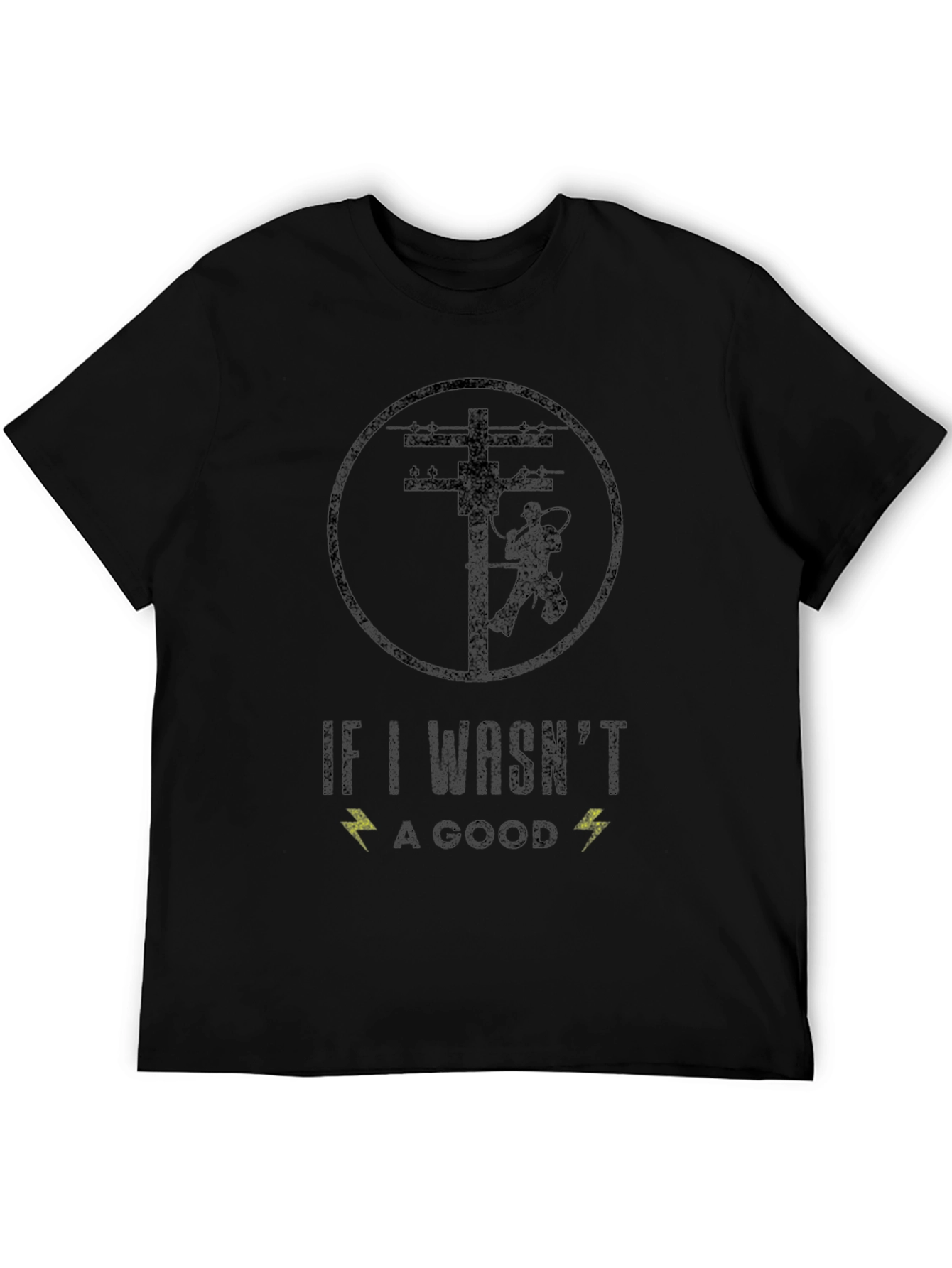 Black Electrician T-Shirt - "If I Wasn't A Good..." view 5