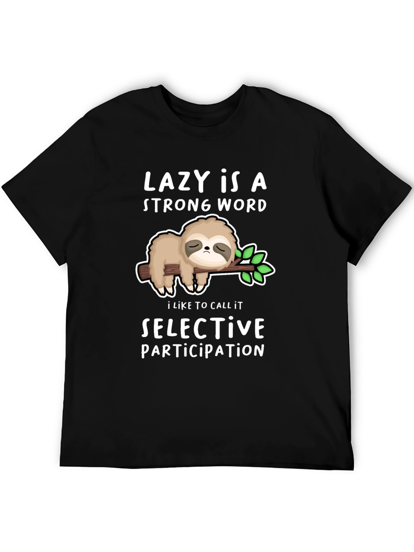Black Lazy Sloth T-Shirt - Strong Word Selective Participation view 5