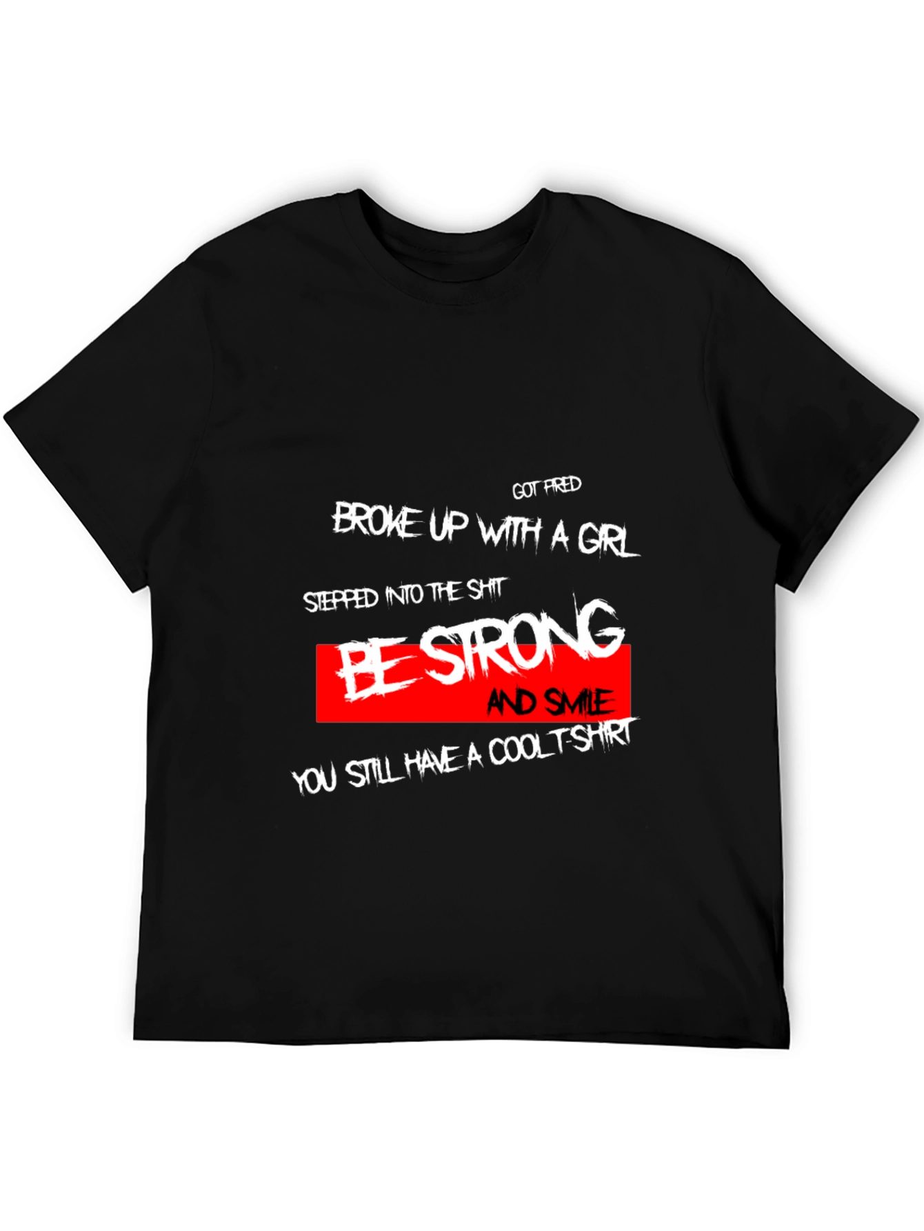 Black Be Strong Cool T-Shirt Funny Sarcastic Humor Tee view 5