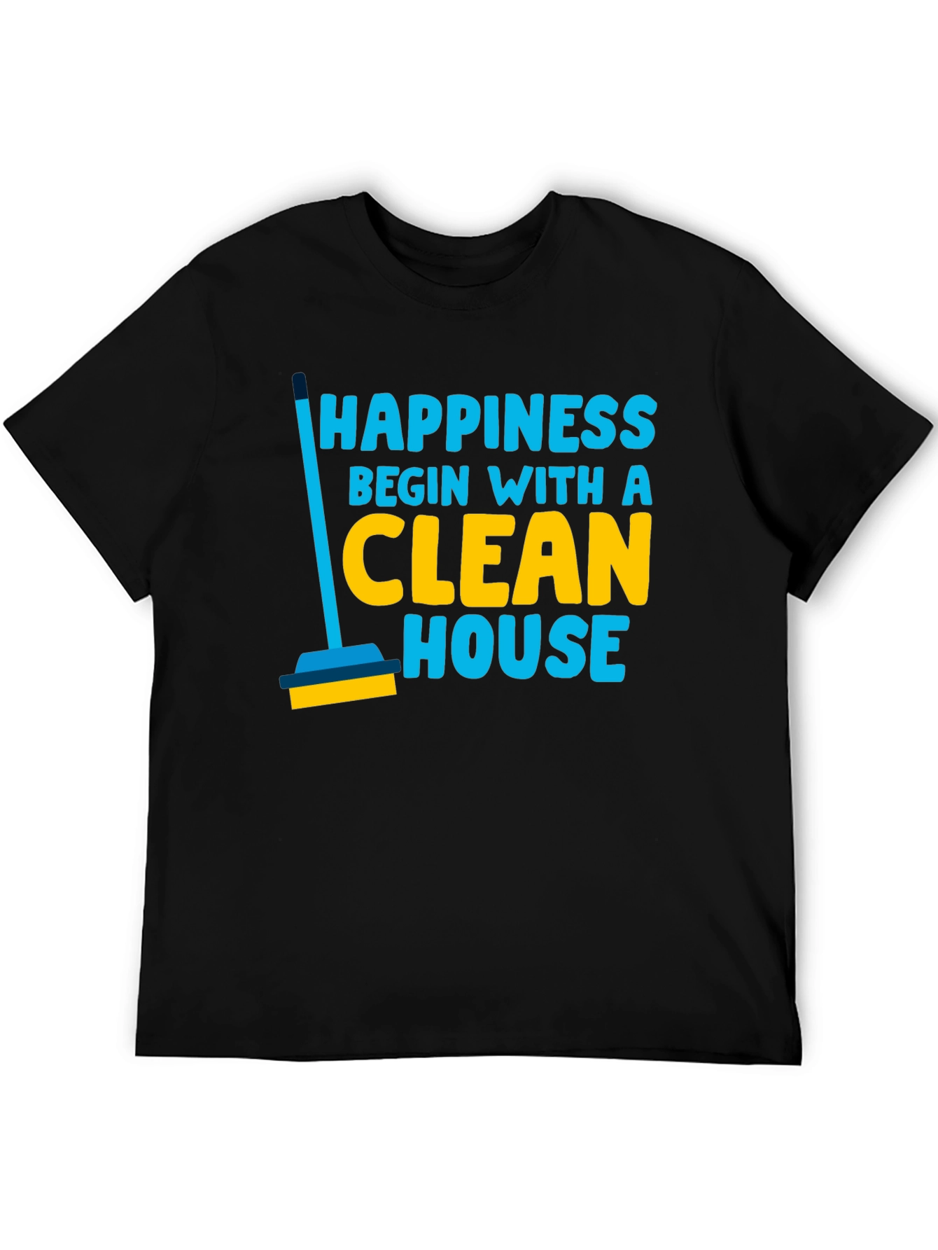 Black Happiness Begins With a Clean House Graphic T-Shirt view 5