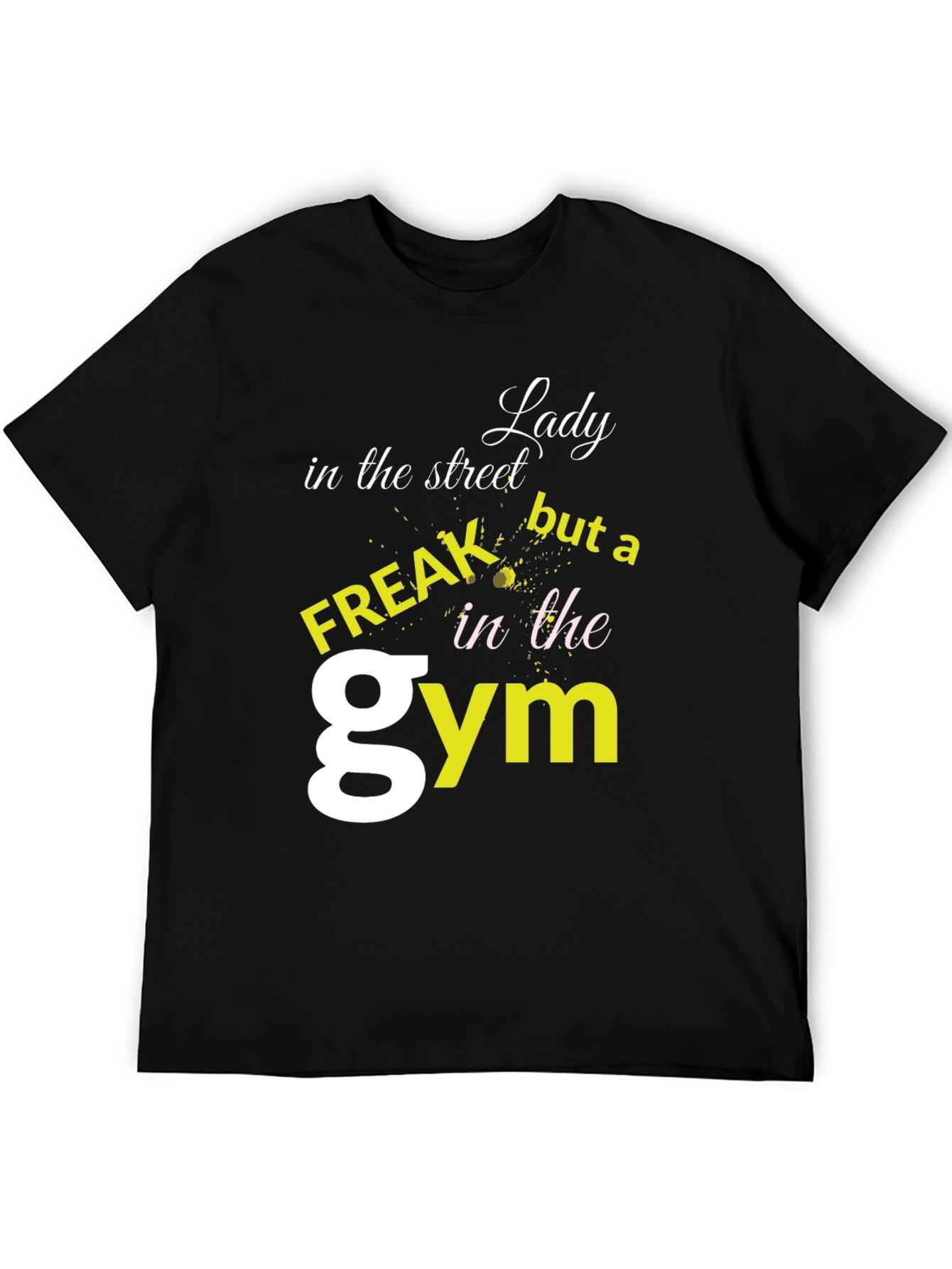 Black Lady in the Street Freak in the Gym T-Shirt view 5