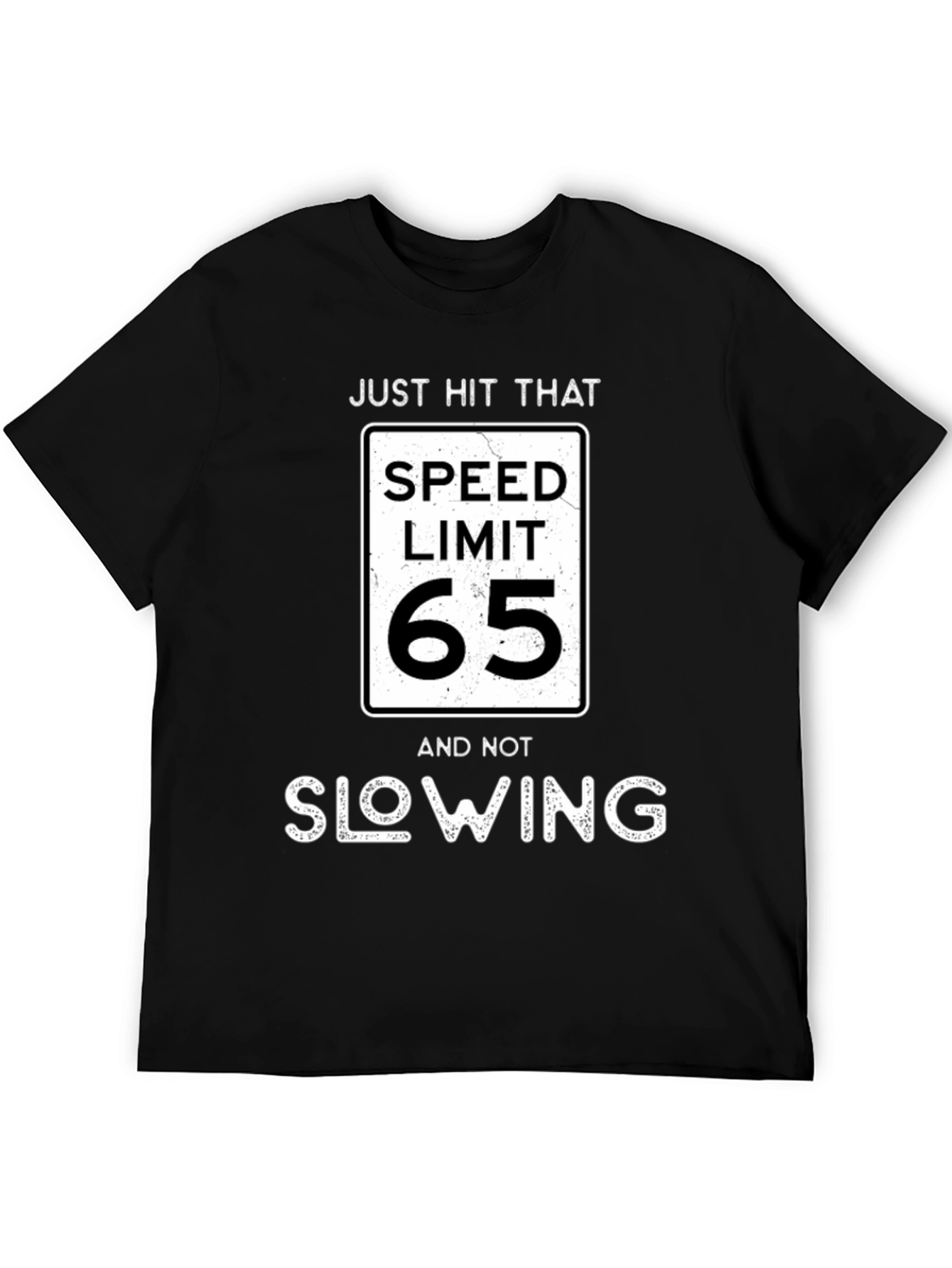 Black Just Hit That Speed Limit 65 T-Shirt view 5