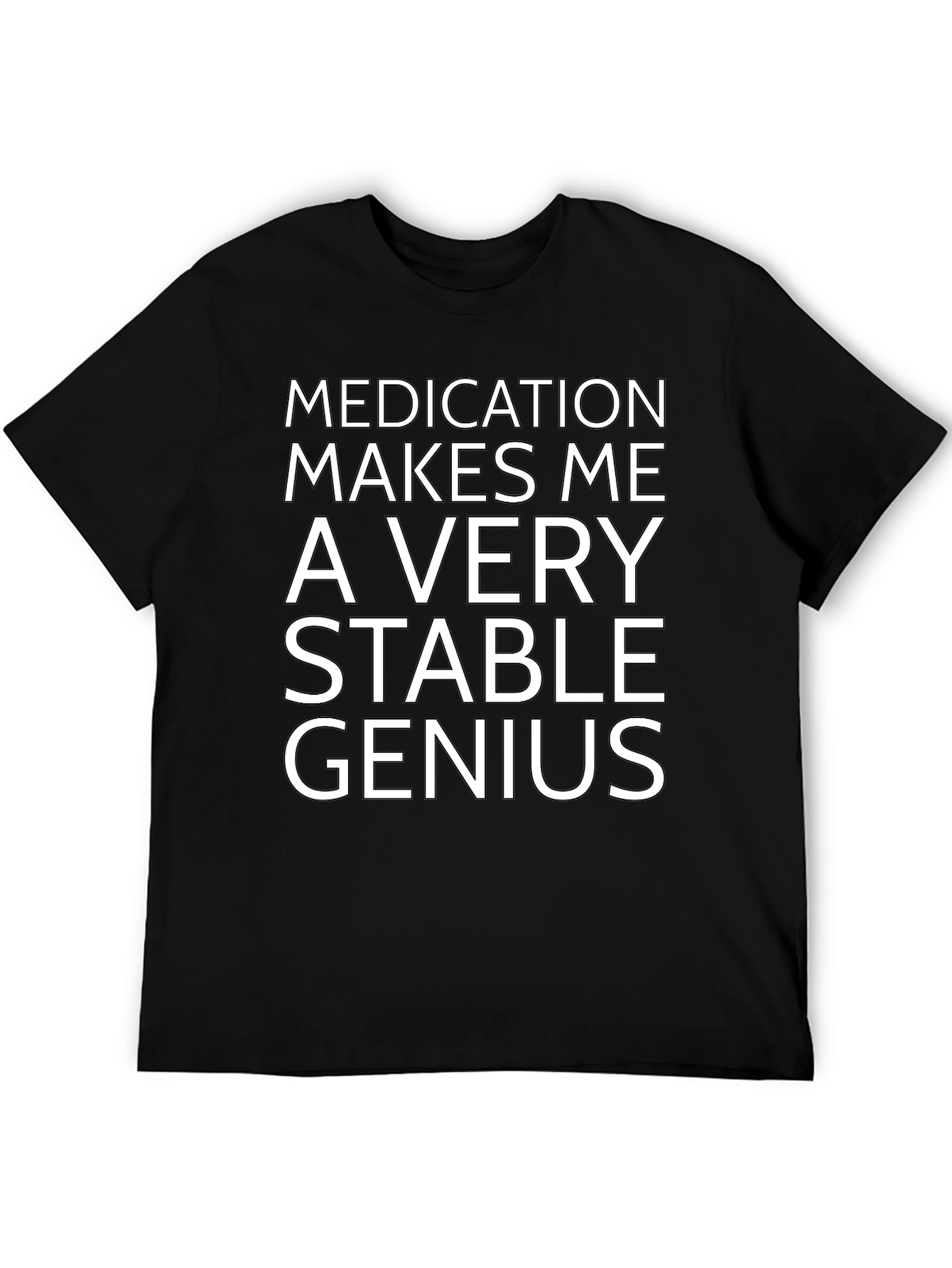 Black Medication Makes Me a Very Stable Genius T-Shirt view 5