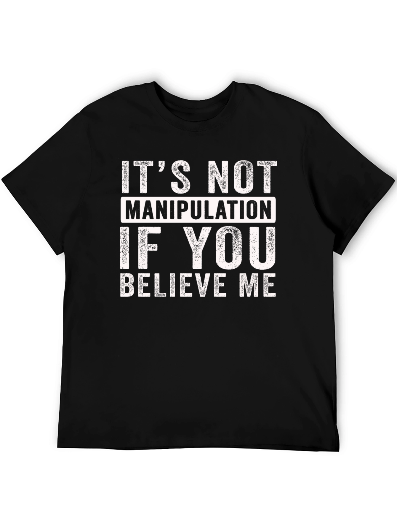 Black It's Not Manipulation Funny T-Shirt view 5