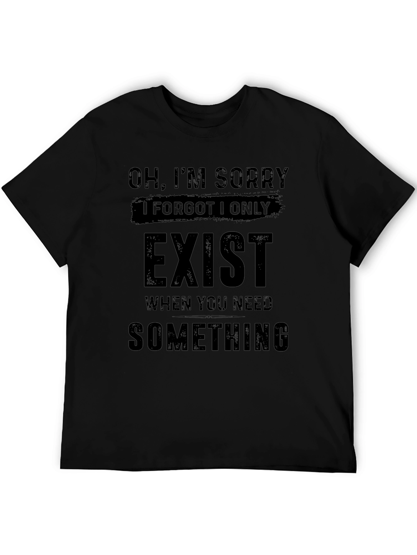Black Sarcastic Graphic Tee - "Oh, I'm Sorry I Exist" T-Shirt view 5