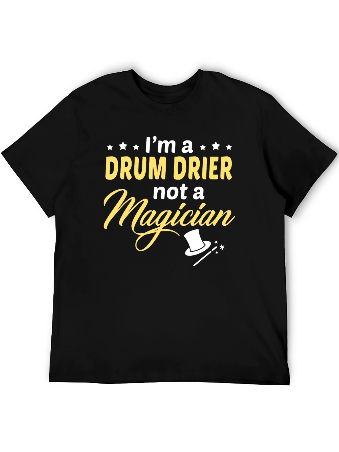 Black I'm a Drum Drier Not Magician T-Shirt view 5
