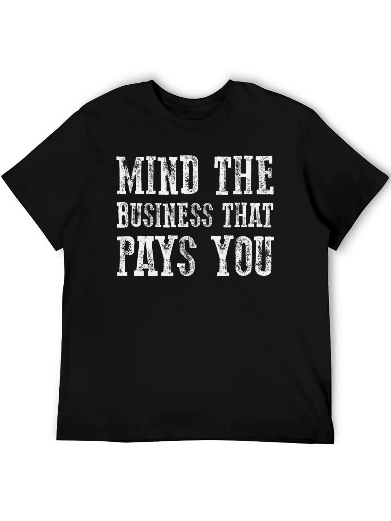 Black Mind the Business That Pays You Graphic T-Shirt view 5