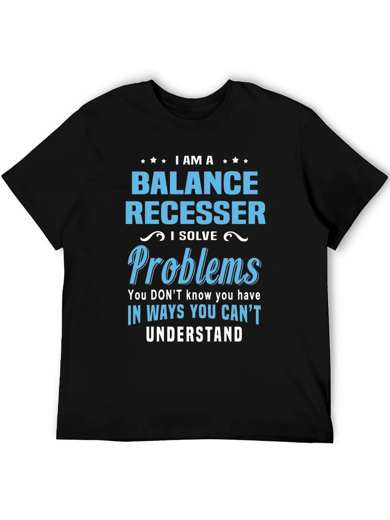 Black Balance Recesser T-Shirt - I Solve Problems view 5