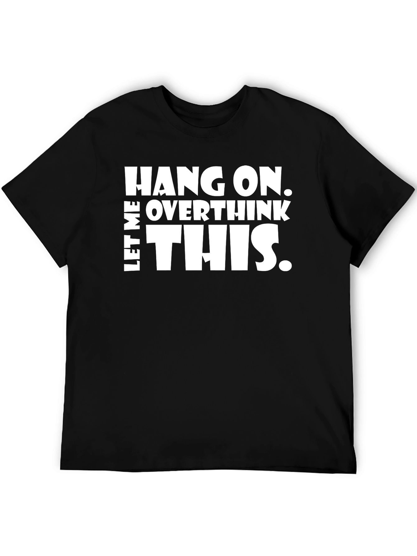Black Hang On Overthink This Graphic T-Shirt view 5