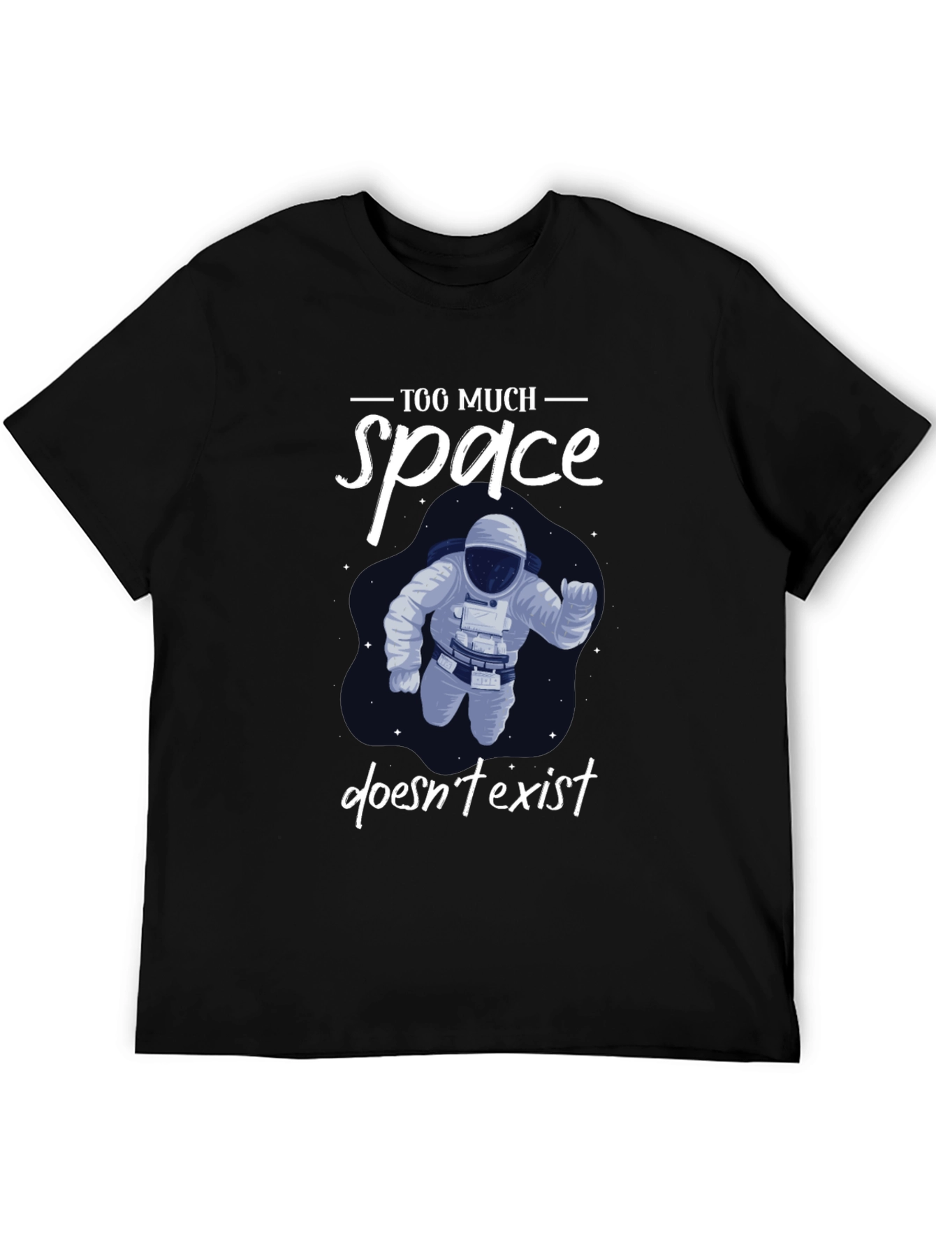 Black Too Much Space Doesn't Exist T-Shirt view 5