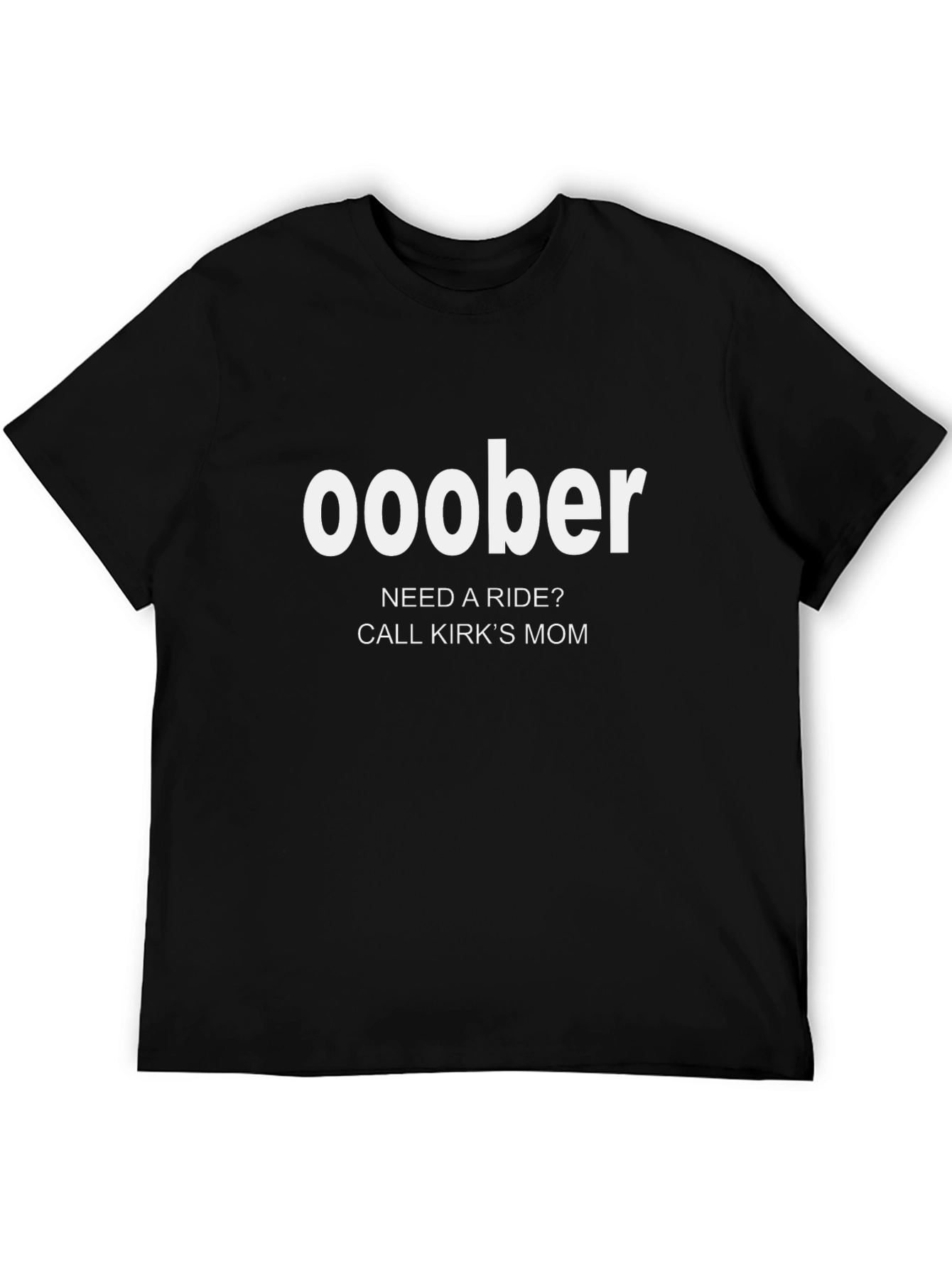 Black Ooober T-Shirt - Call Kirk's Mom Ride view 5