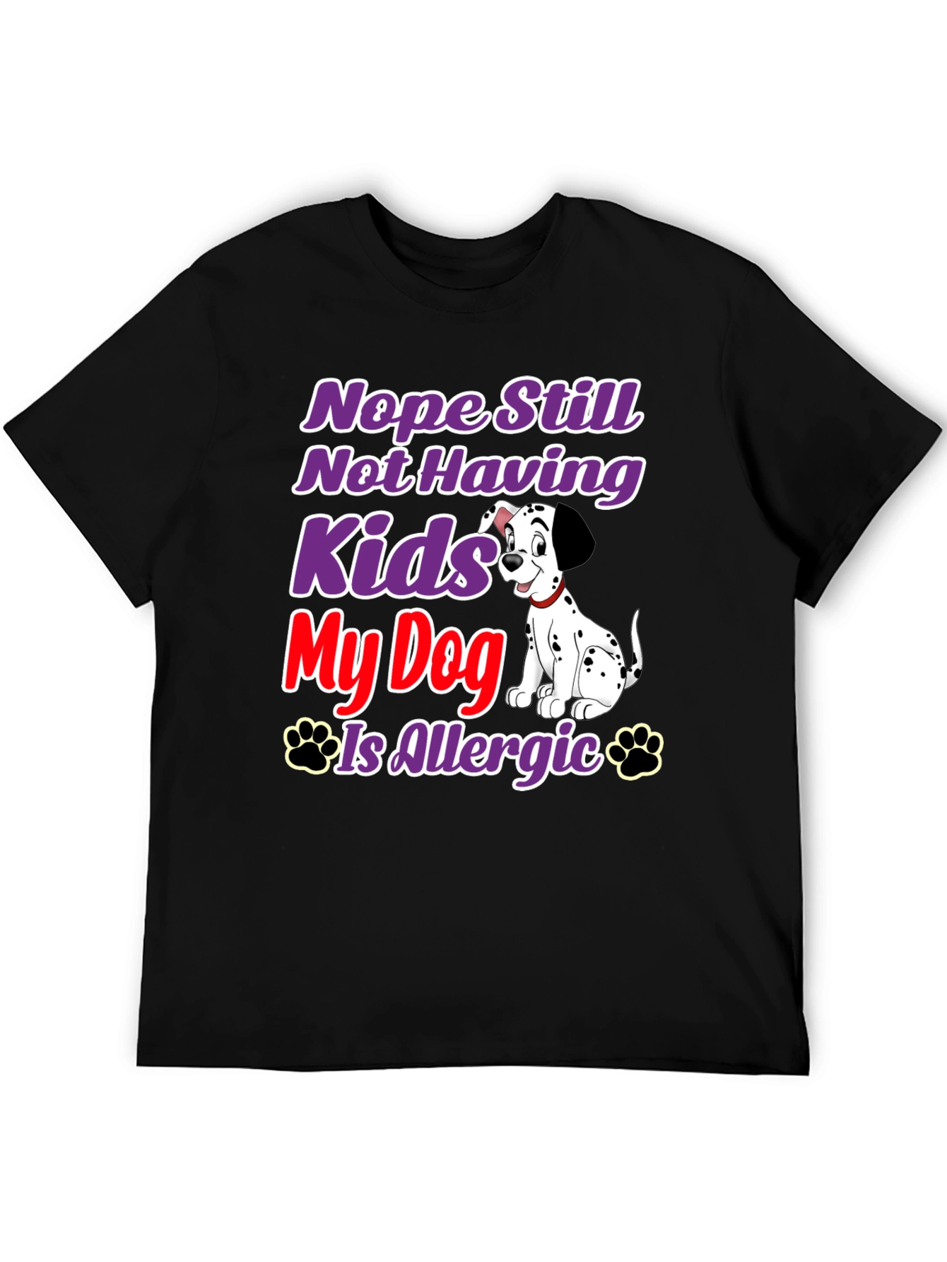 Black Nope Still Not Having Kids, My Dog Is Allergic T-Shirt view 5