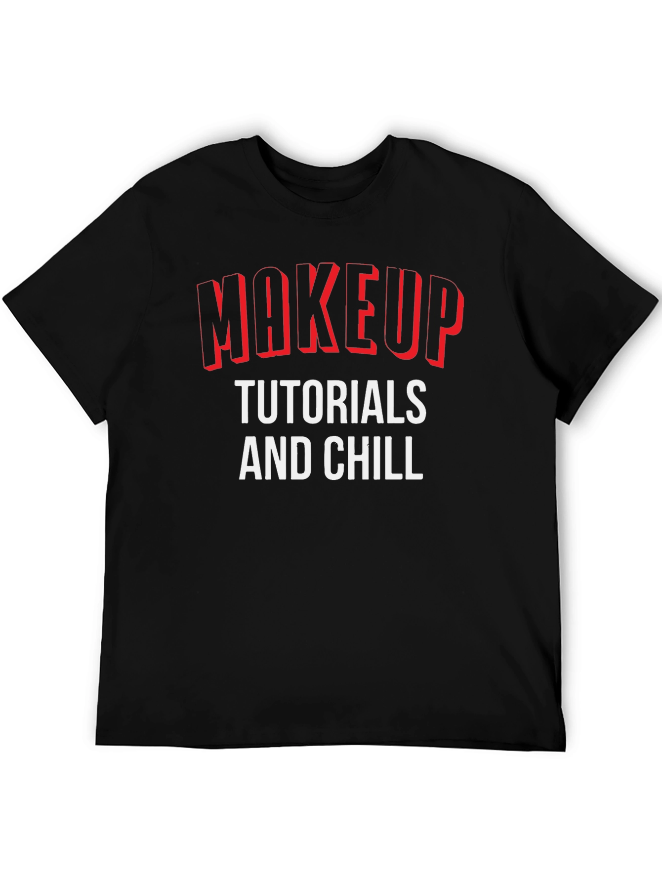 Black Makeup Tutorials and Chill Graphic T-Shirt view 5