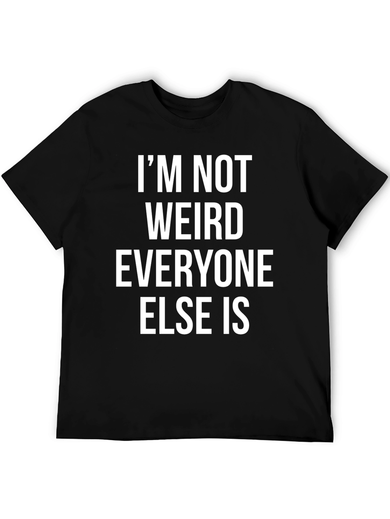 Black Funny 'I'm Not Weird' Graphic Print Black T-Shirt view 5