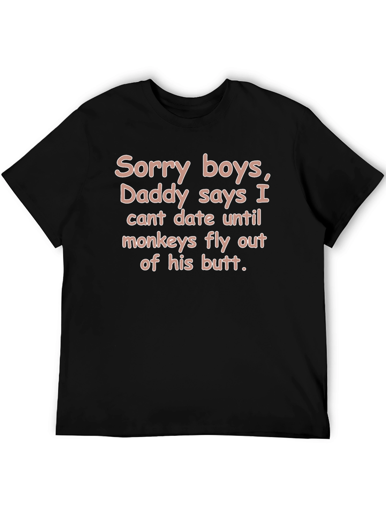 Black Humorous Graphic Tee - Sorry Boys, Daddy Says view 5