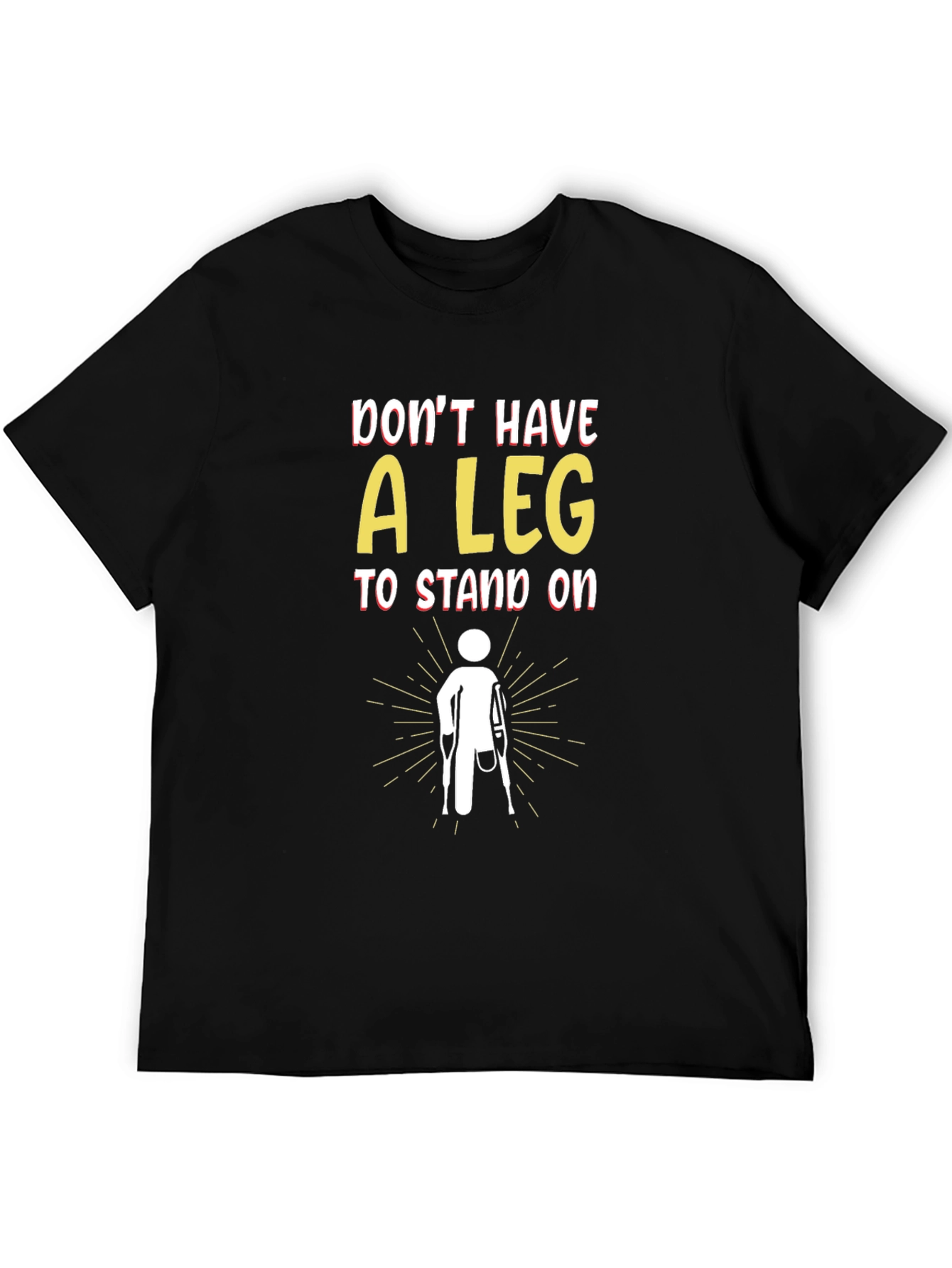 Black Humorous "Don't Have a Leg to Stand On" Graphic Tee view 5
