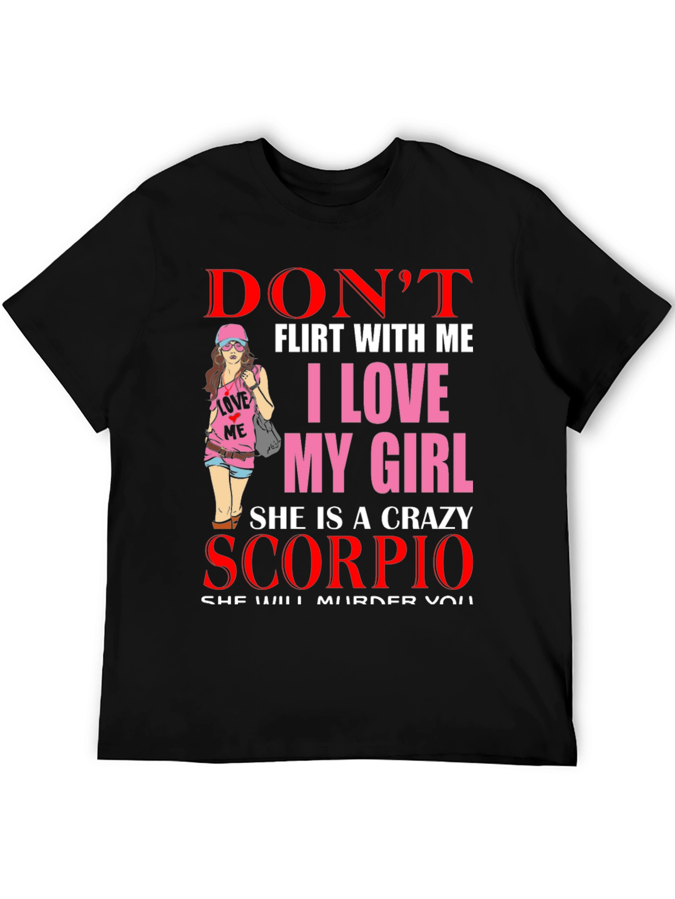 Black Don't Flirt With Me Scorpio Girlfriend T-Shirt view 5