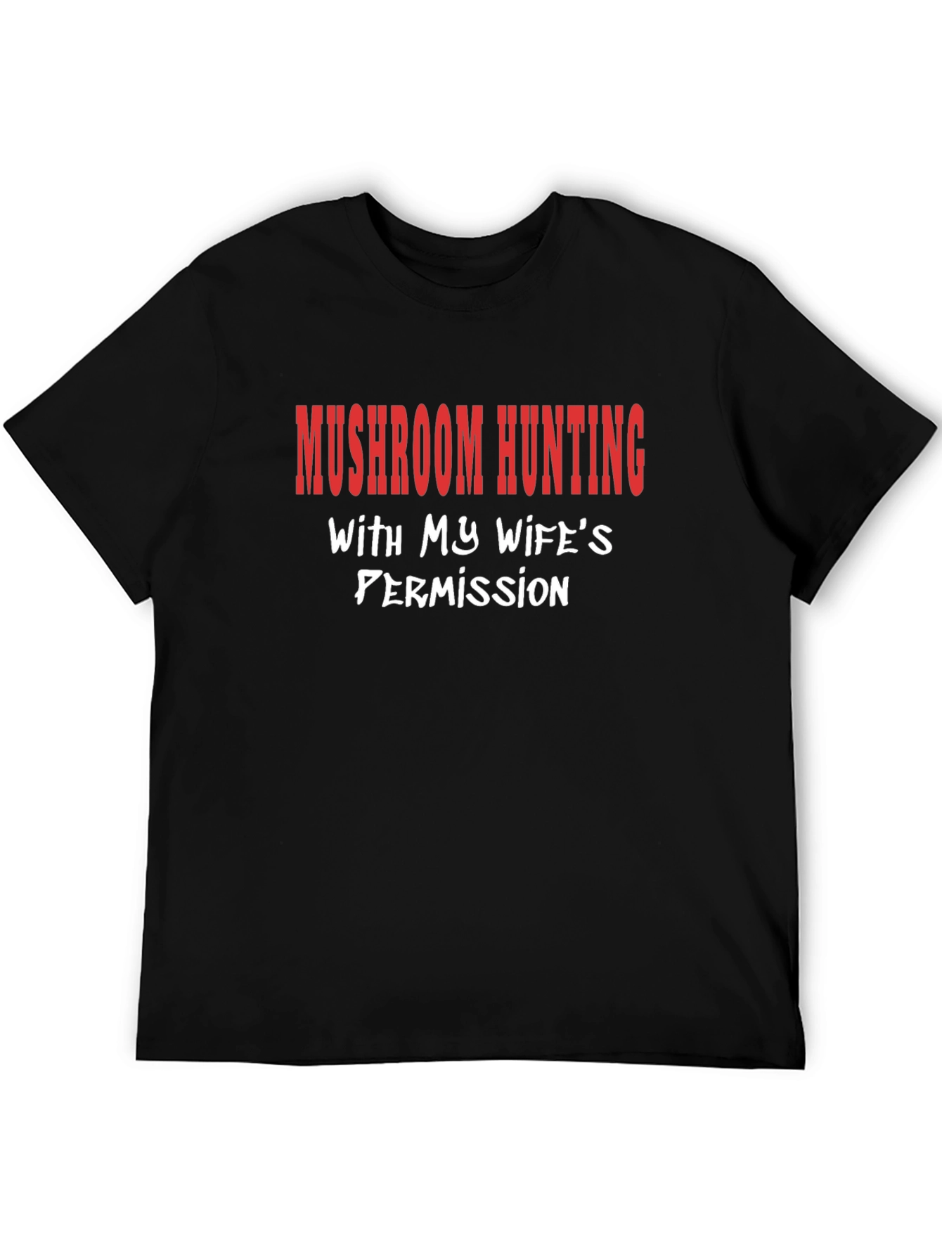 Black Mushroom Hunting Wife's Permission Funny T-Shirt view 5