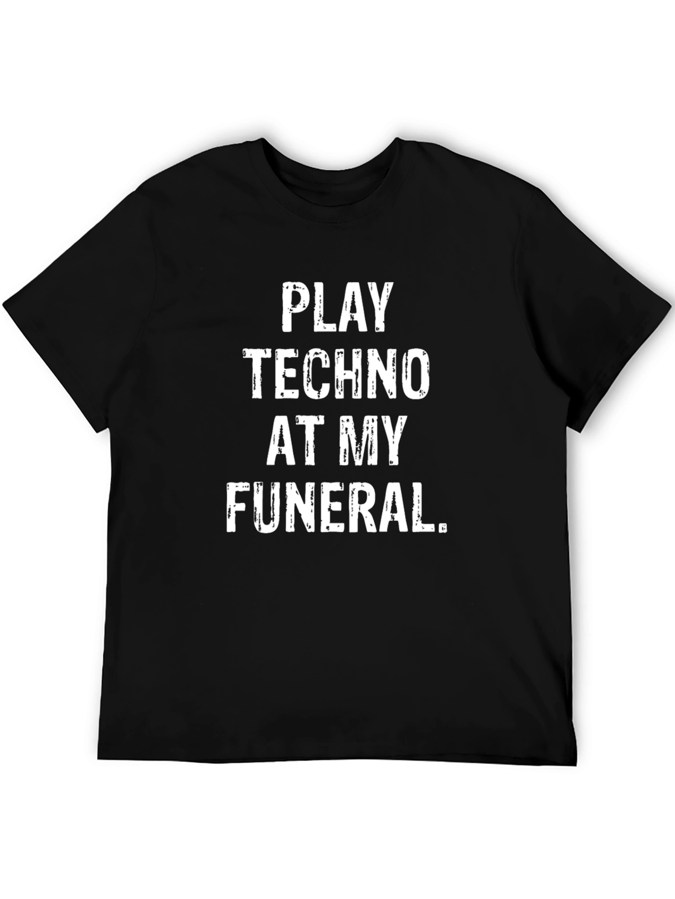 Black Play Techno At My Funeral T-Shirt view 5