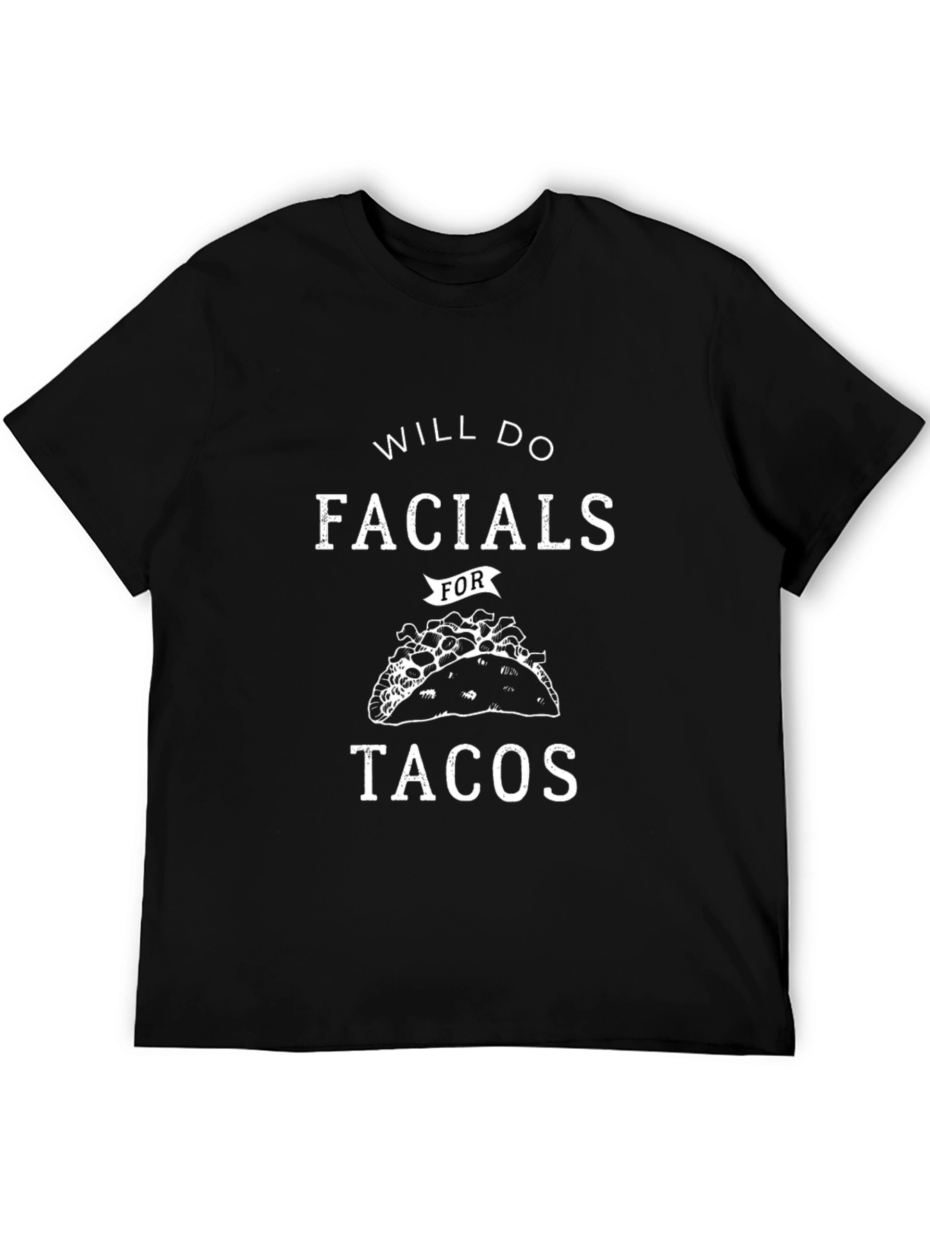 Black Will Do Facials For Tacos Graphic Tee view 5