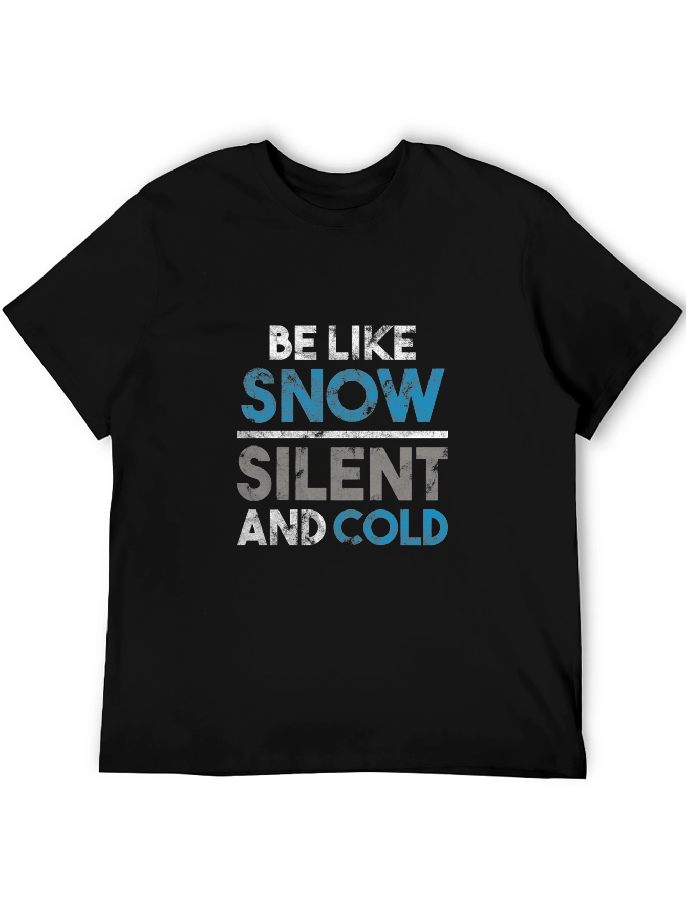 Black Be Like Snow T-Shirt - Silent and Cold Tee view 5