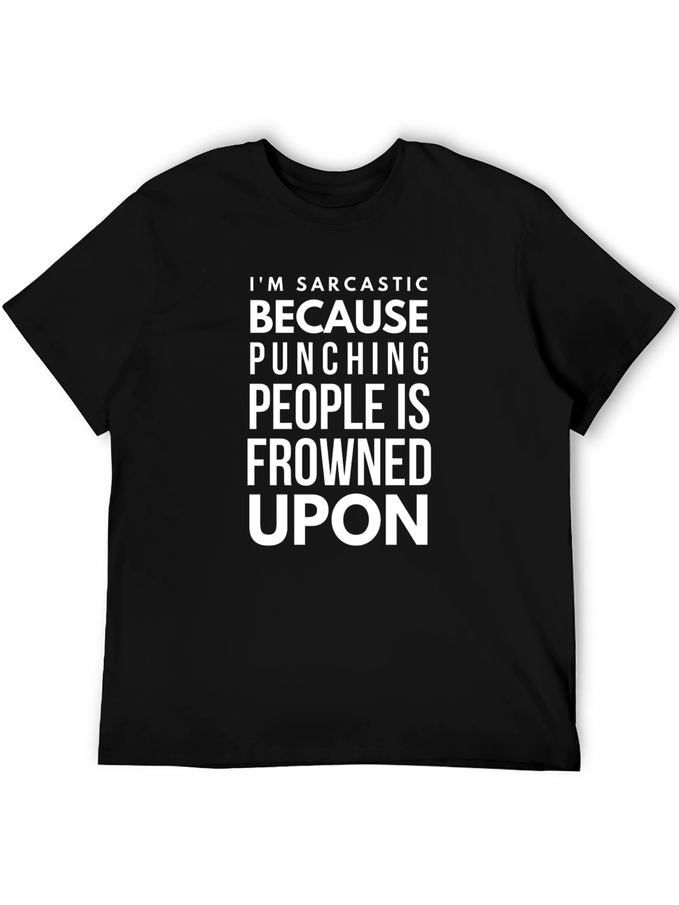 Black Sarcastic Humor T-Shirt - Punching People is Frowned Upon view 5