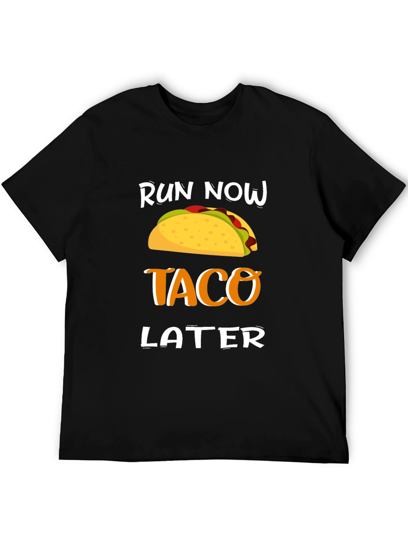 Black Run Now Taco Later T-Shirt view 5