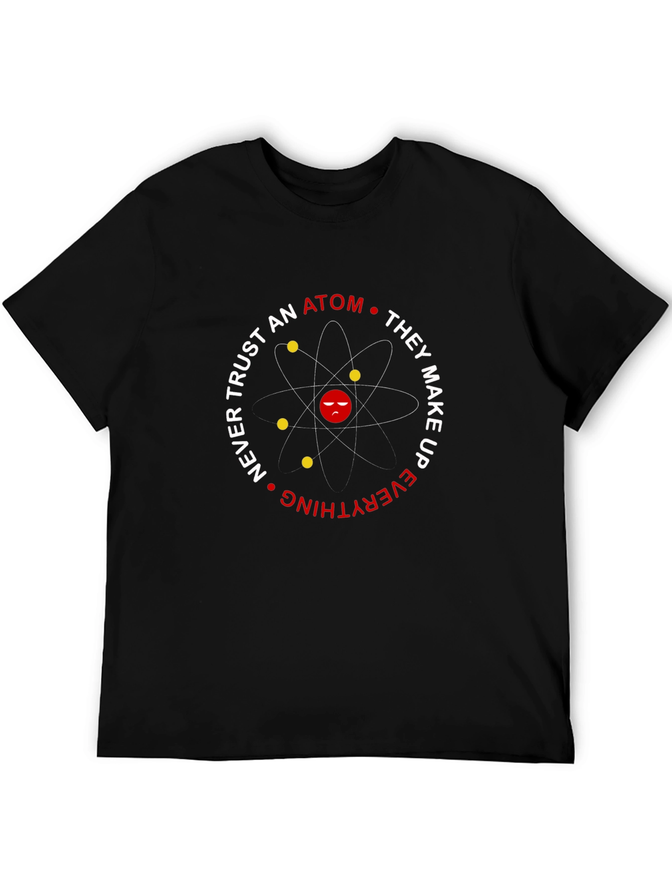 Black Never Trust an Atom T-Shirt - Science Humor Tee view 5