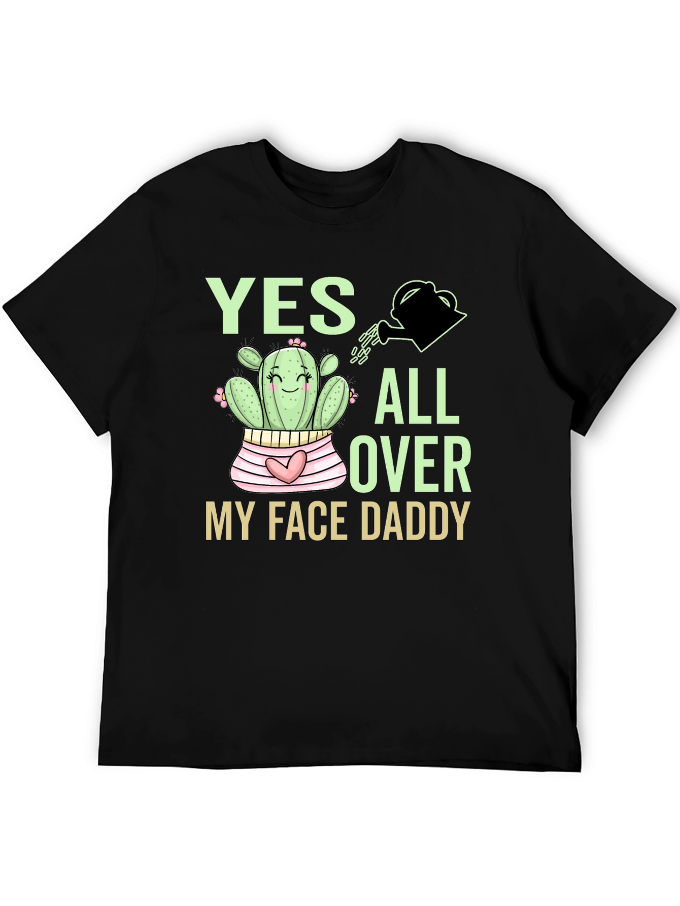 Black Yes All Over My Face Daddy Cactus T-Shirt view 5