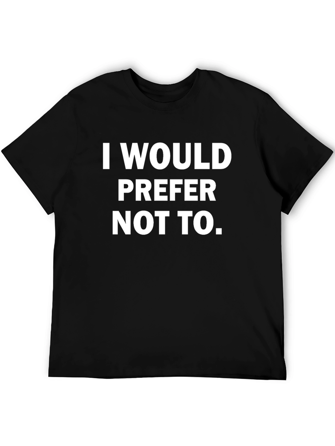 Black I Would Prefer Not To - Graphic Tee view 5