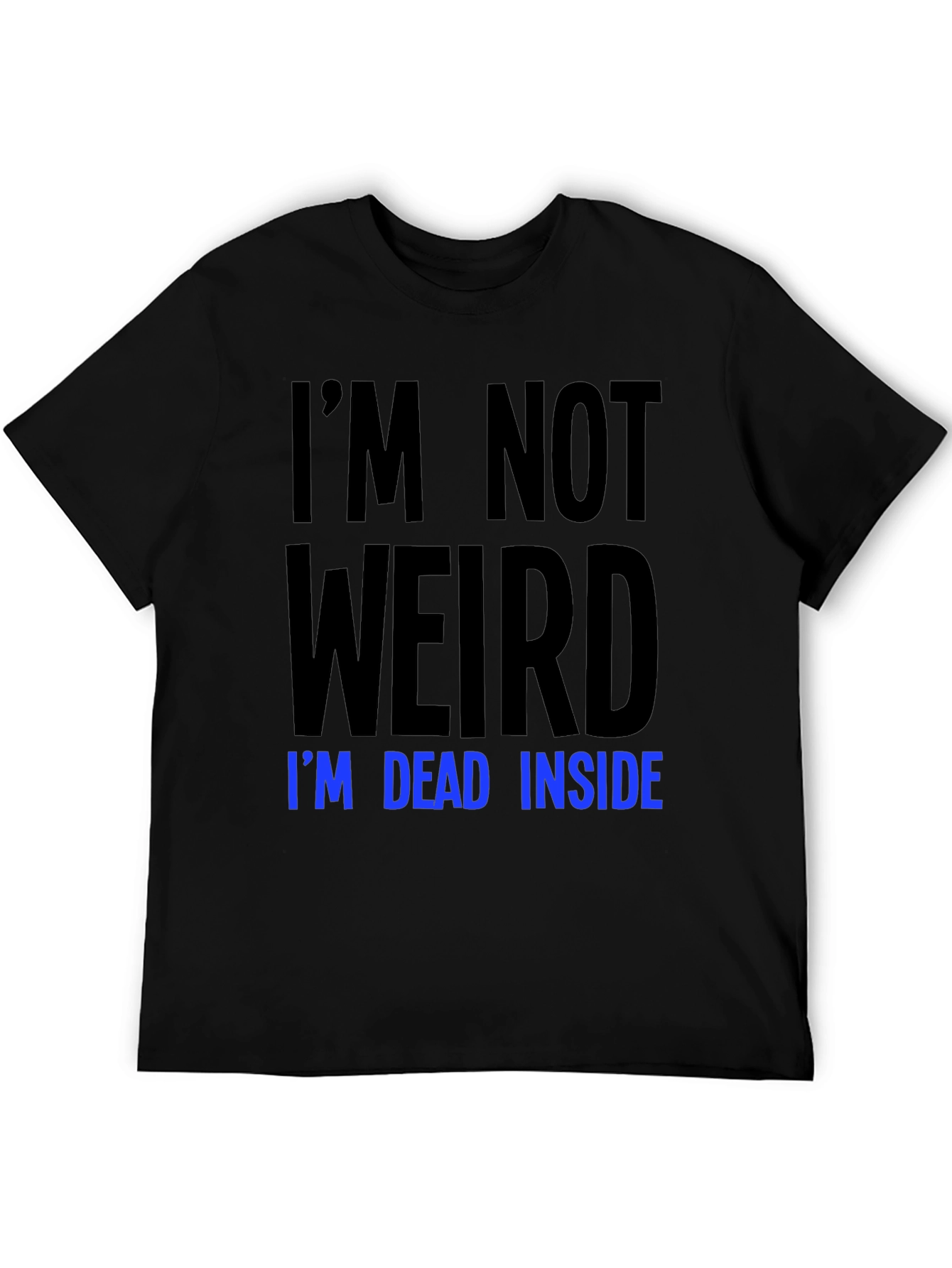 Black I'm Not Weird I'm Dead Inside T-Shirt view 5