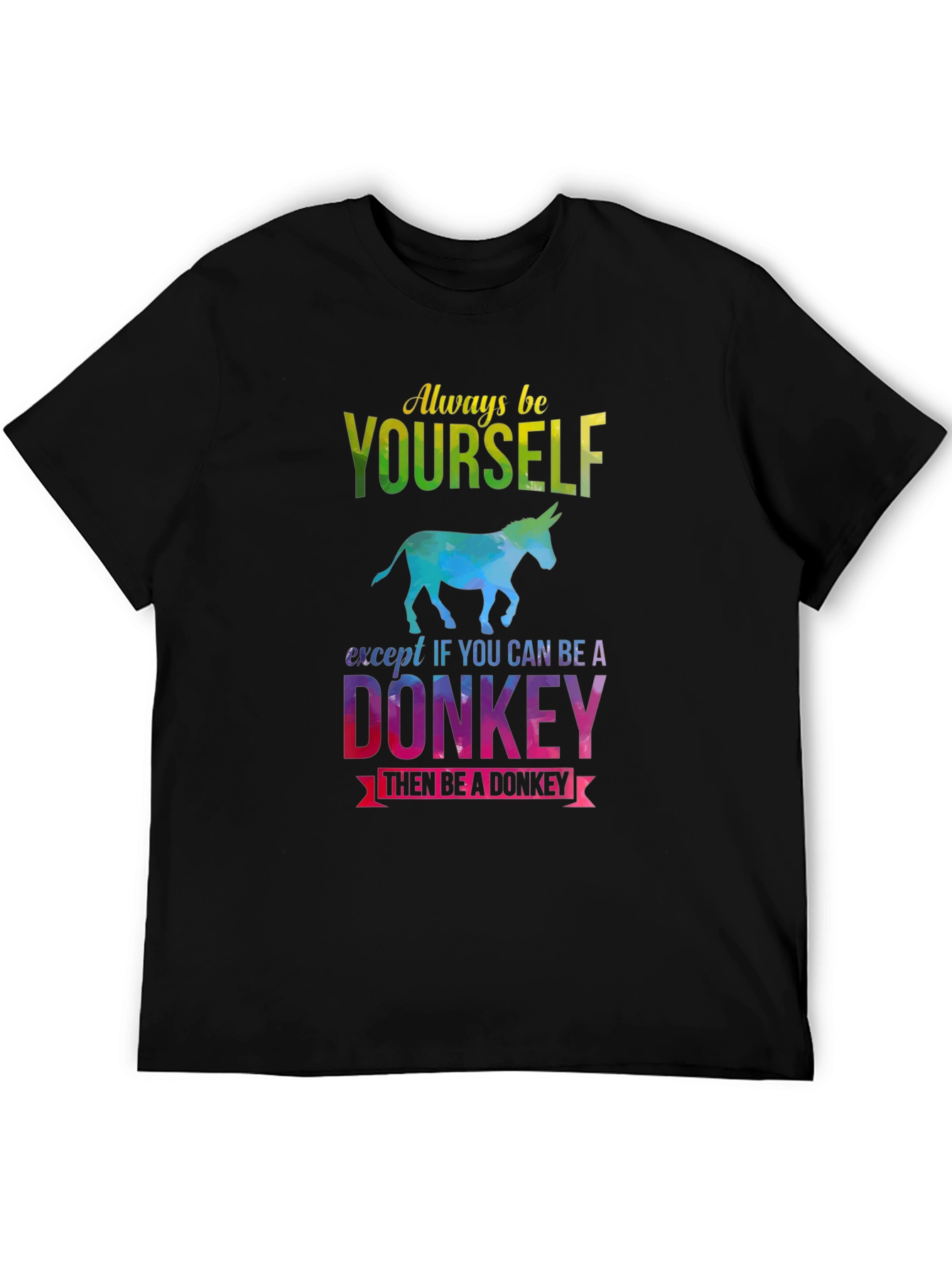 Black Always Be Yourself - Donkey T-Shirt view 5