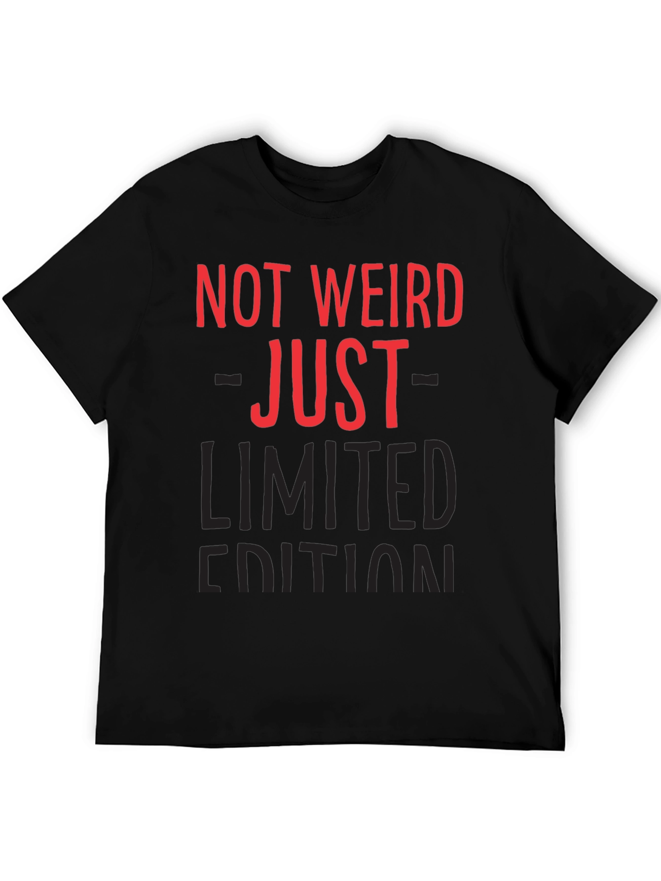 Black Not Weird Just Limited Edition Black T-Shirt view 5