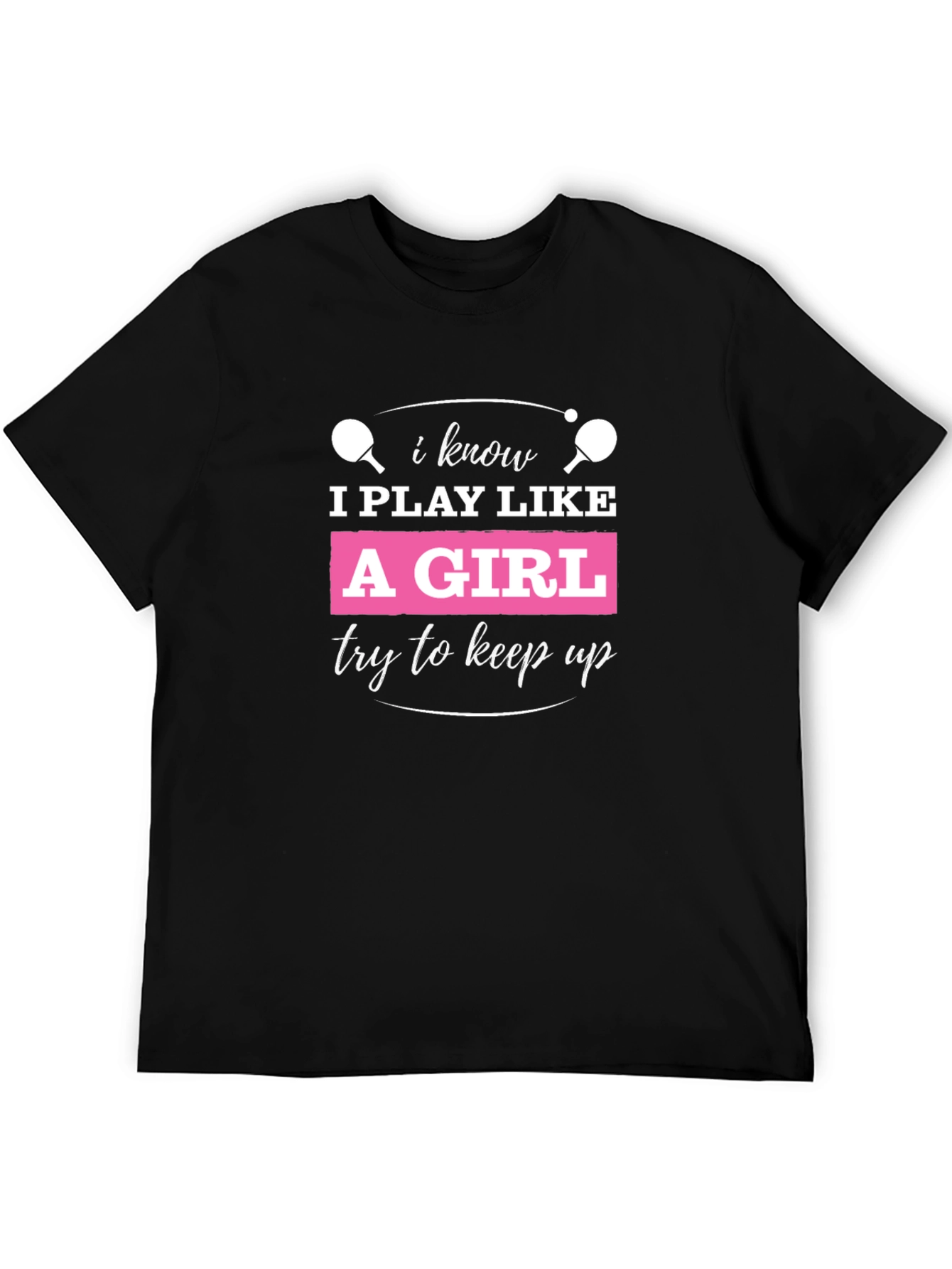 Black I Play Like A Girl T-Shirt view 5