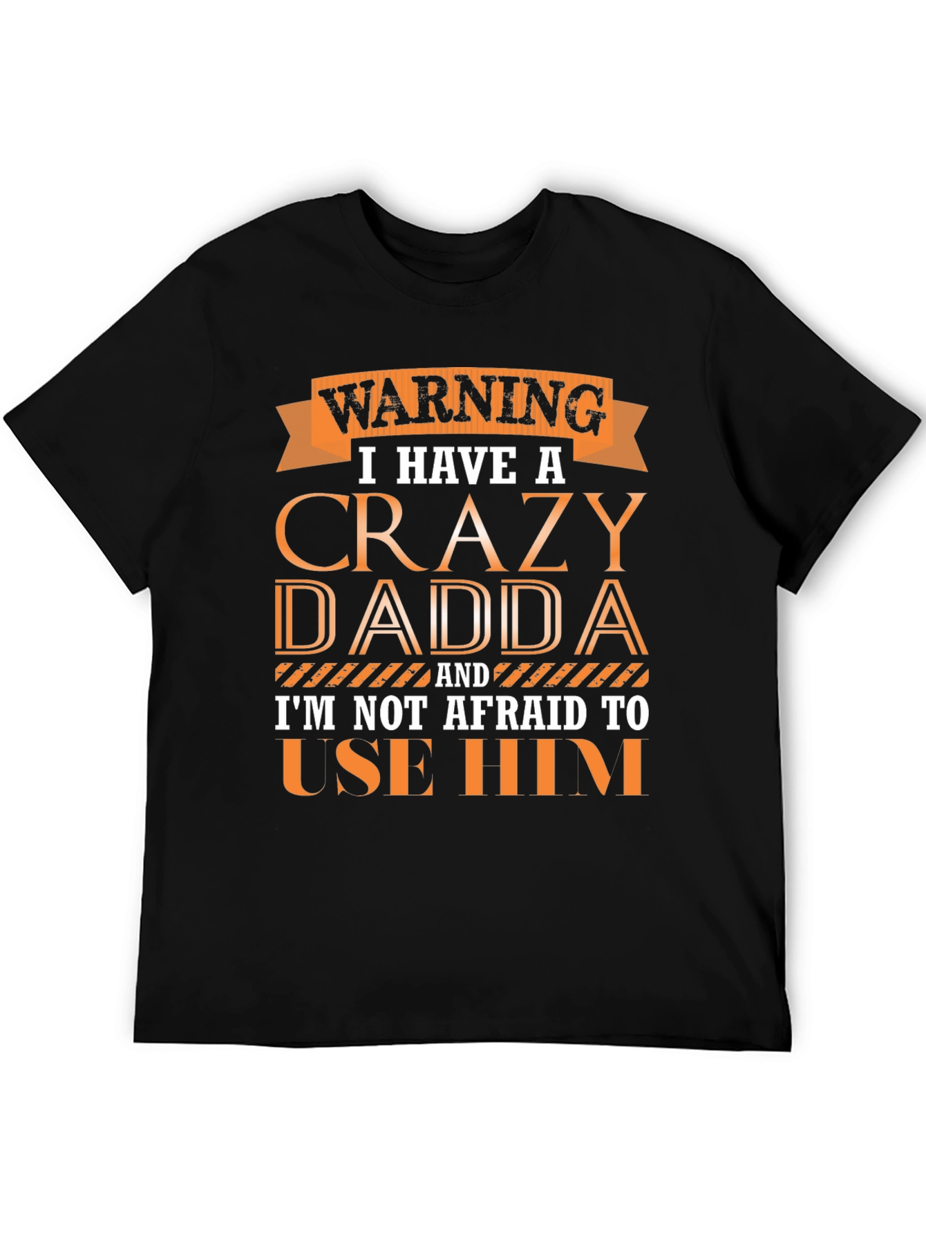 Black Crazy Dadda T-Shirt - Funny Warning Tee view 5