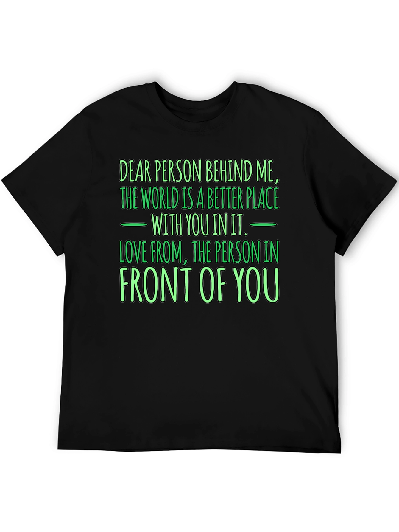 Black Inspirational Graphic Tee: Dear Person Behind Me view 5