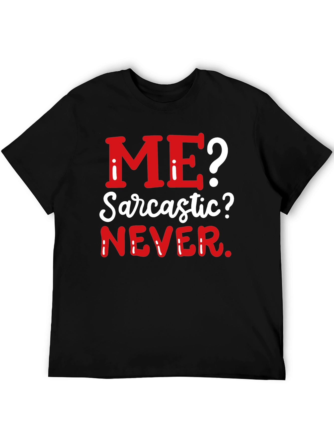 Black Sarcastic Never T-Shirt - Funny Graphic Tee view 5