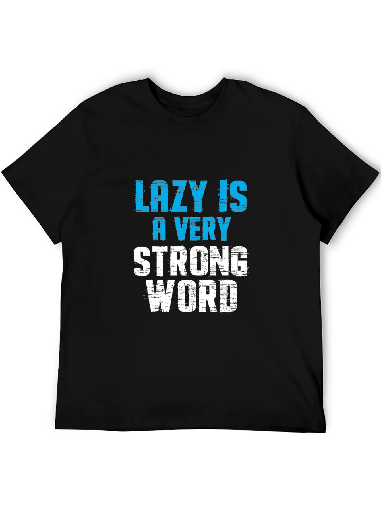 Black Lazy is a Very Strong Word T-Shirt view 5