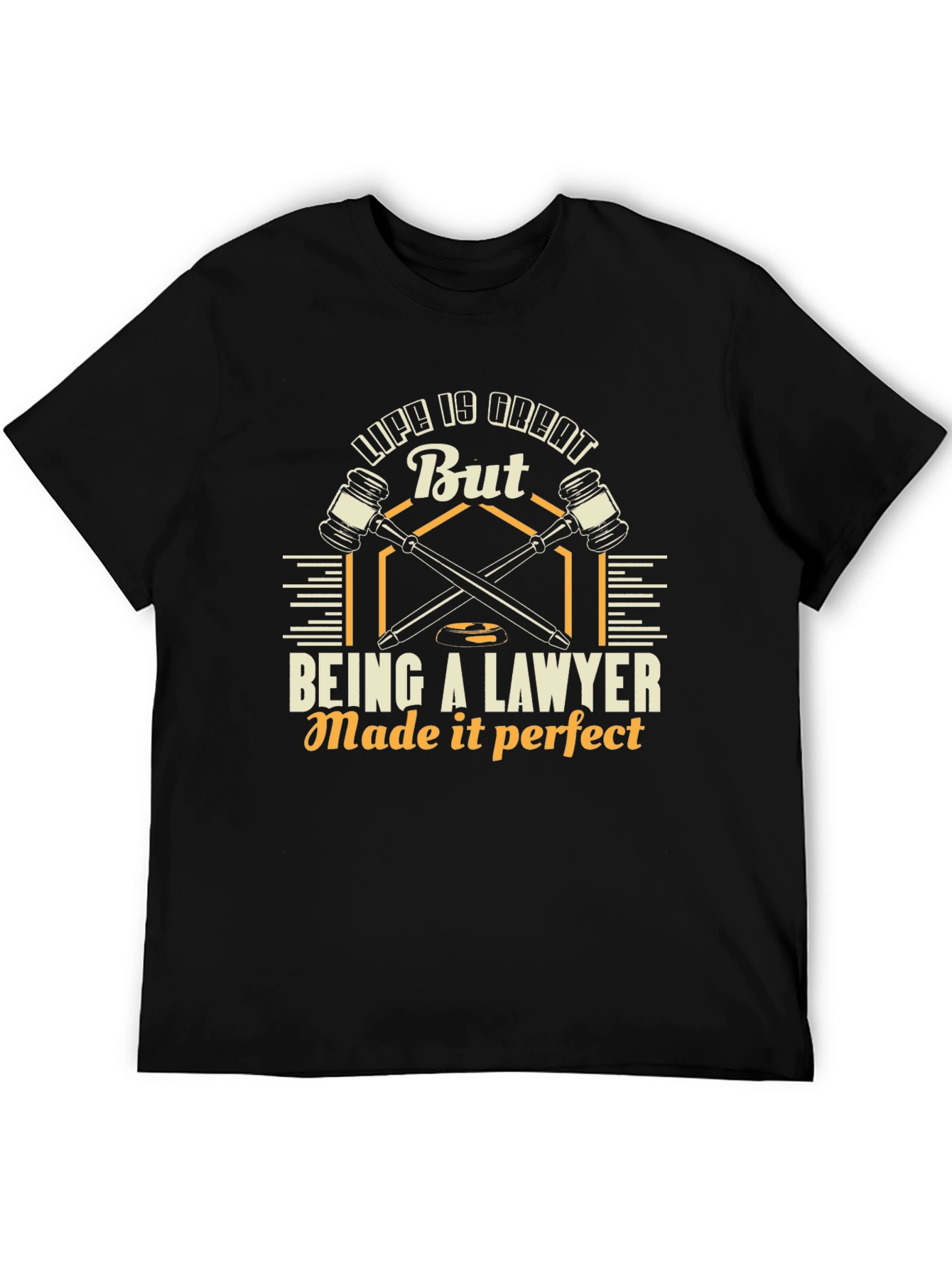 Lawyer Life Tee: Life is Great, Being a Lawyer Made it Perfect! - 5