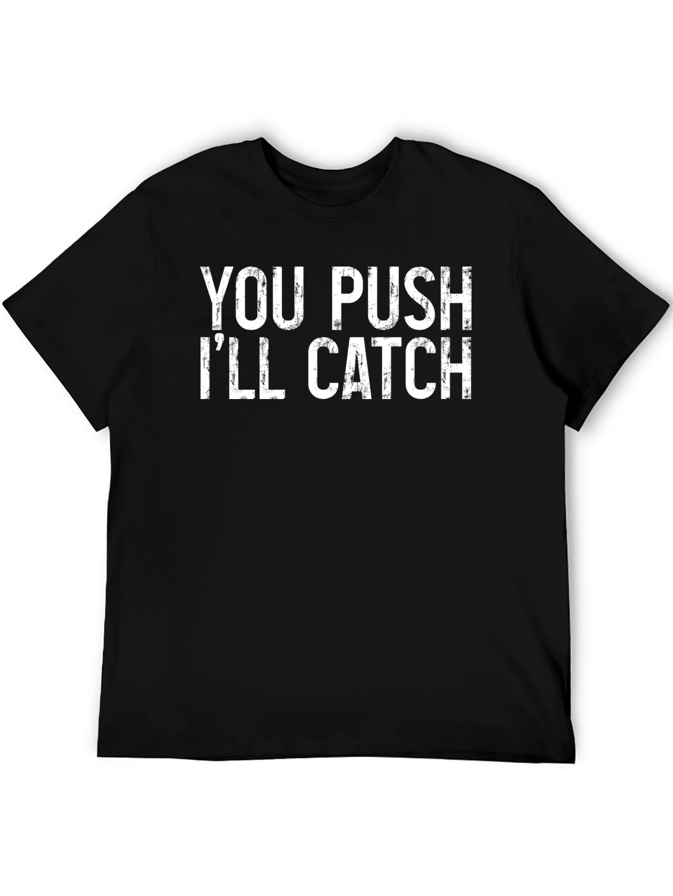 Black You Push I'll Catch Graphic Tee view 5