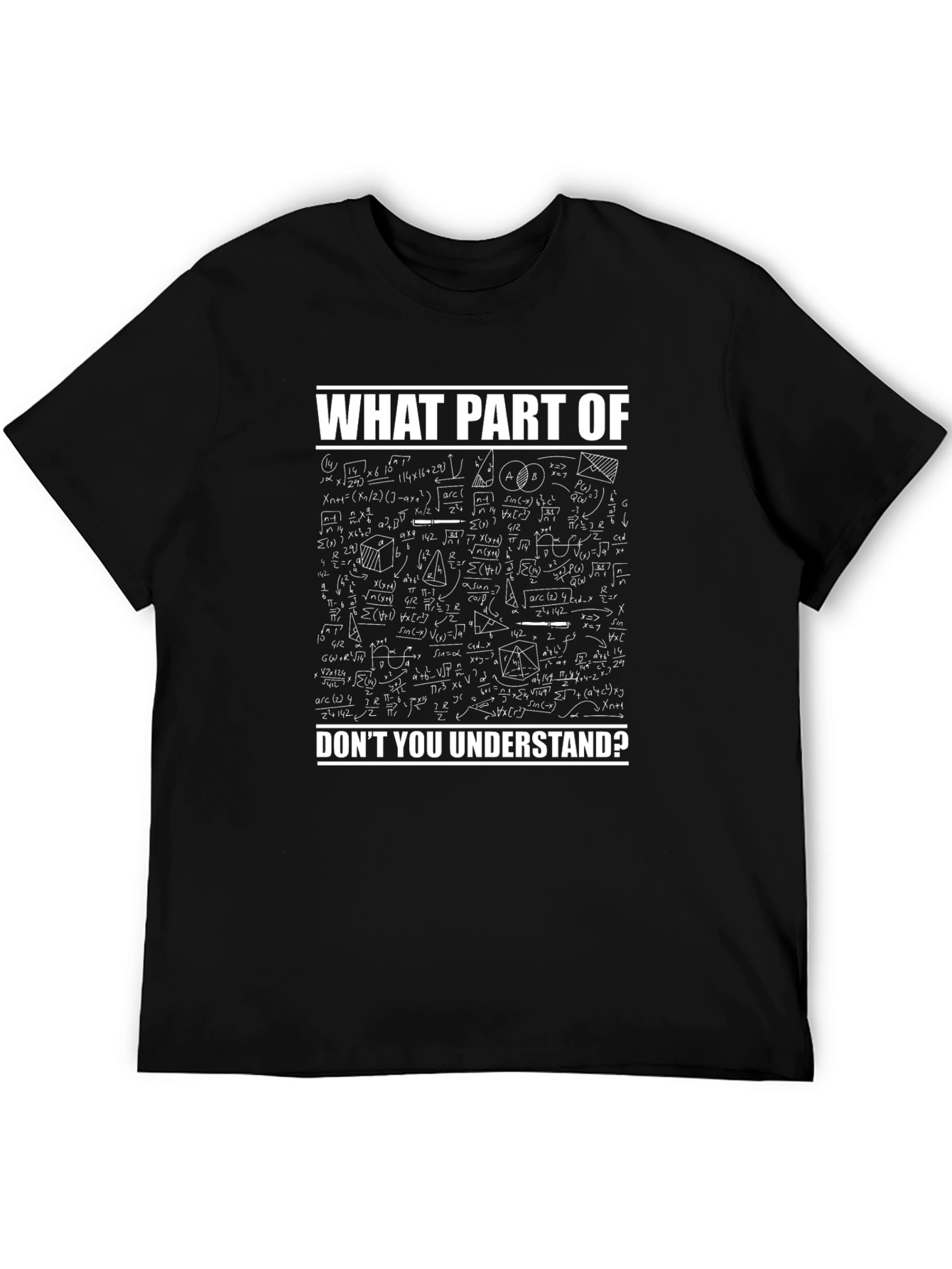 Black Math Equations T-Shirt - "What Part Don't You Understand" view 5